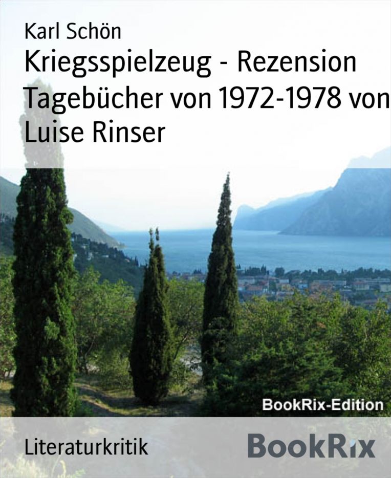 Kriegsspielzeug - Rezension: Tagebücher von 1972-1978 von Luise Rinser