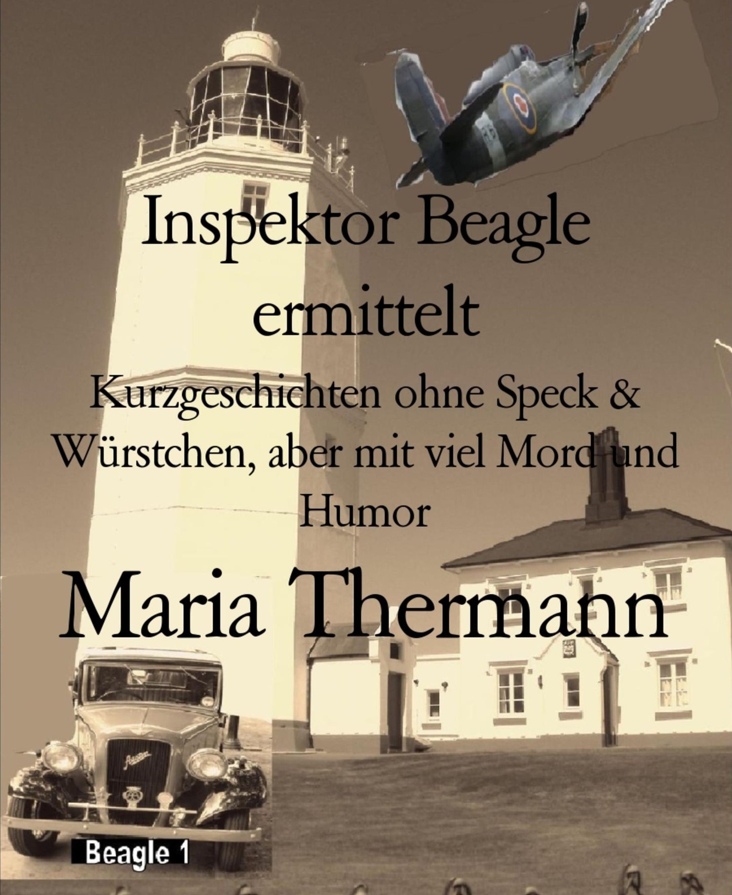 Inspektor Beagle ermittelt: Kurzgeschichten ohne Speck & Würstchen, aber mit viel Mord und Humor