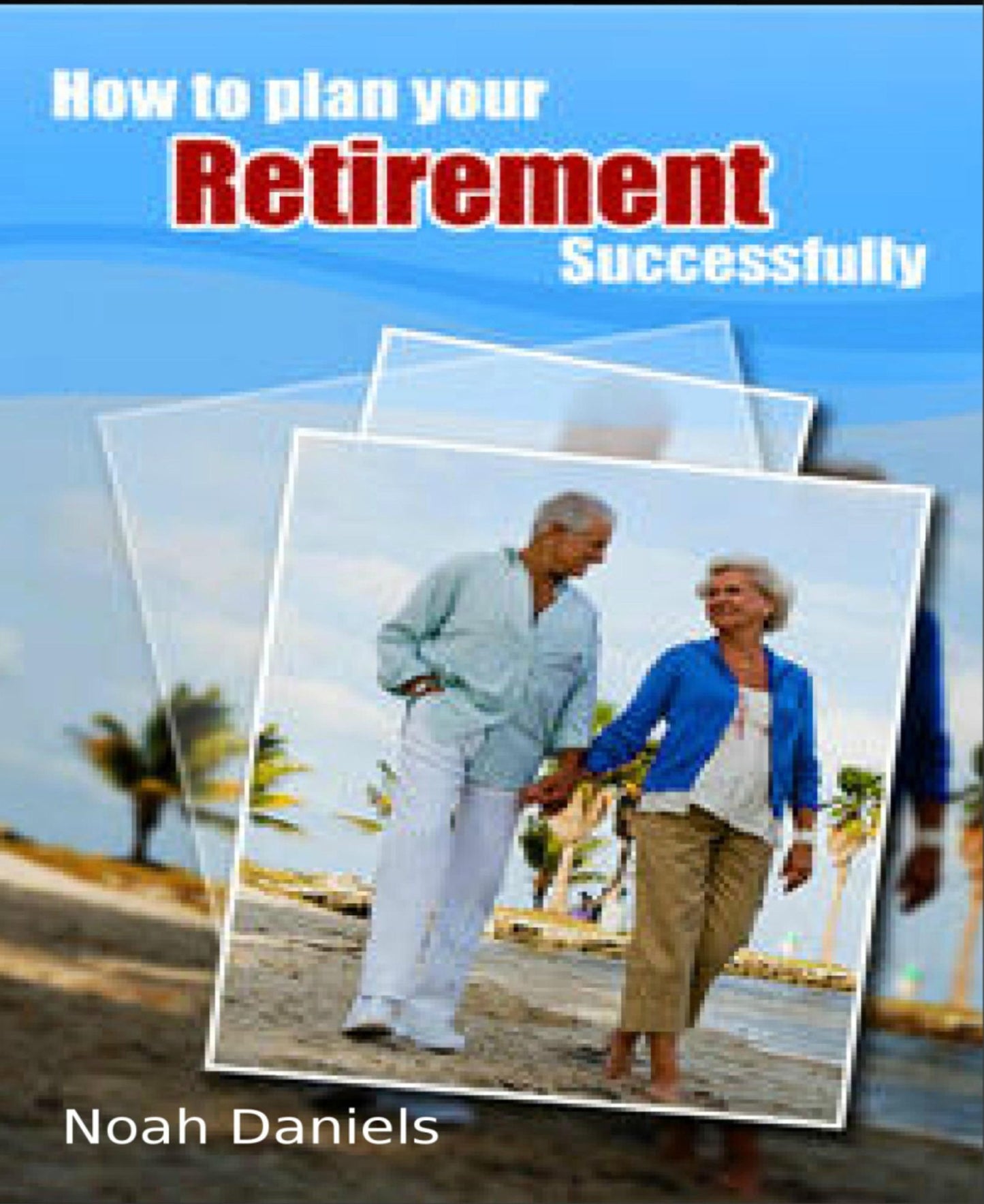 How To Plan Your Retirement Successfully