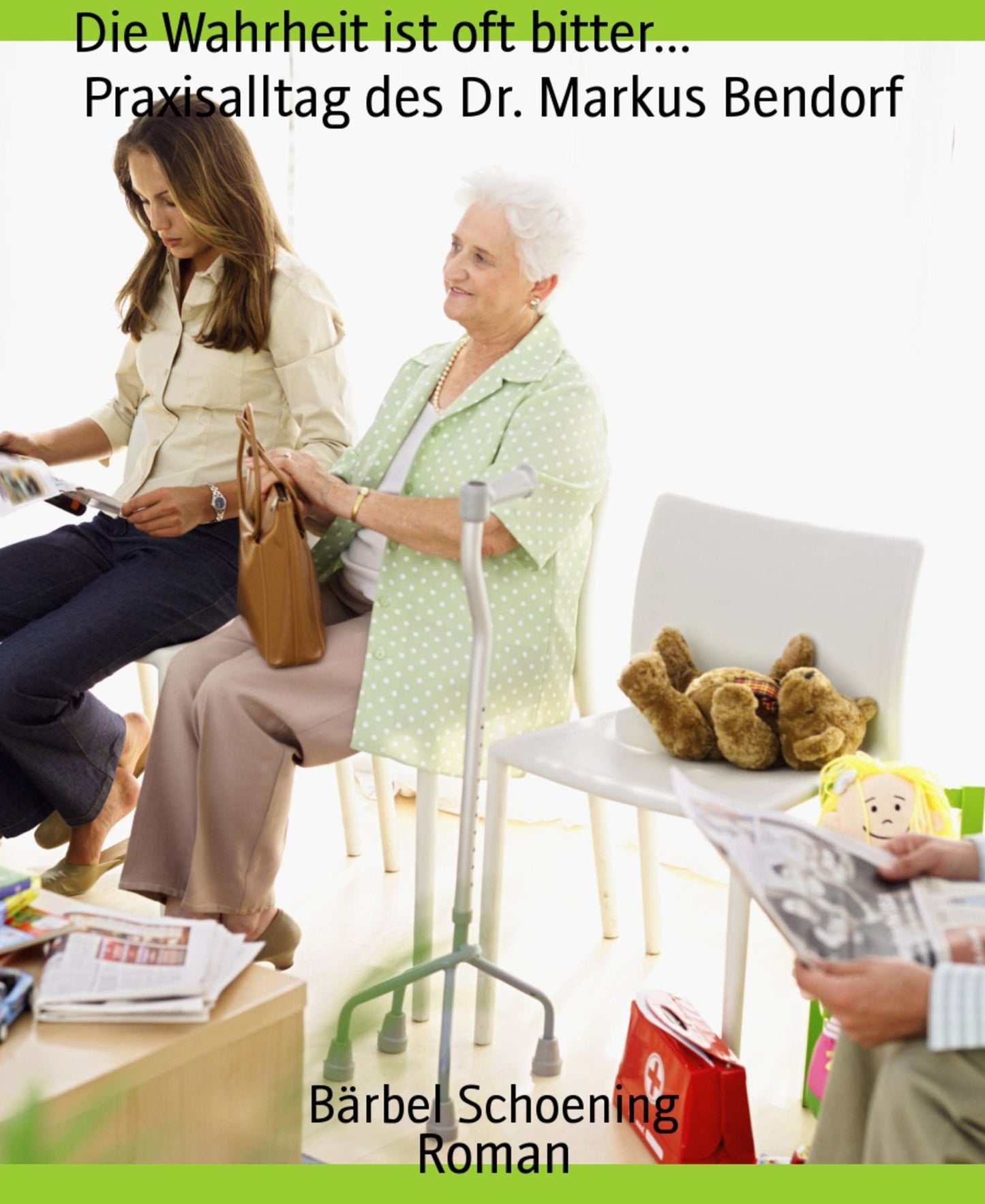 Die Wahrheit ist oft bitter... Praxisalltag des Dr. Markus Bendorf: Roman
