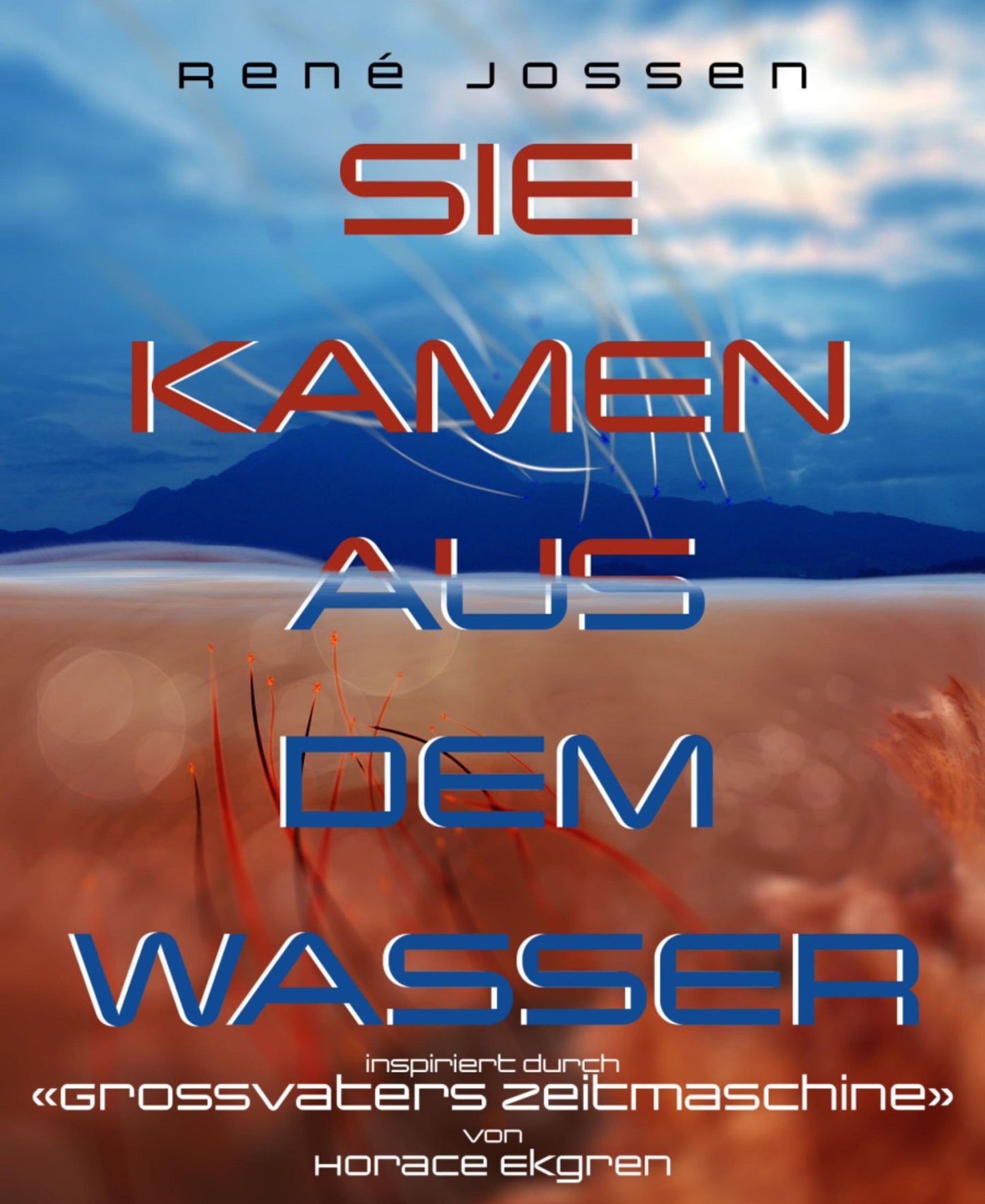 Sie kamen aus dem Wasser: inspiriert durch "Grossvaters Zeitmaschine