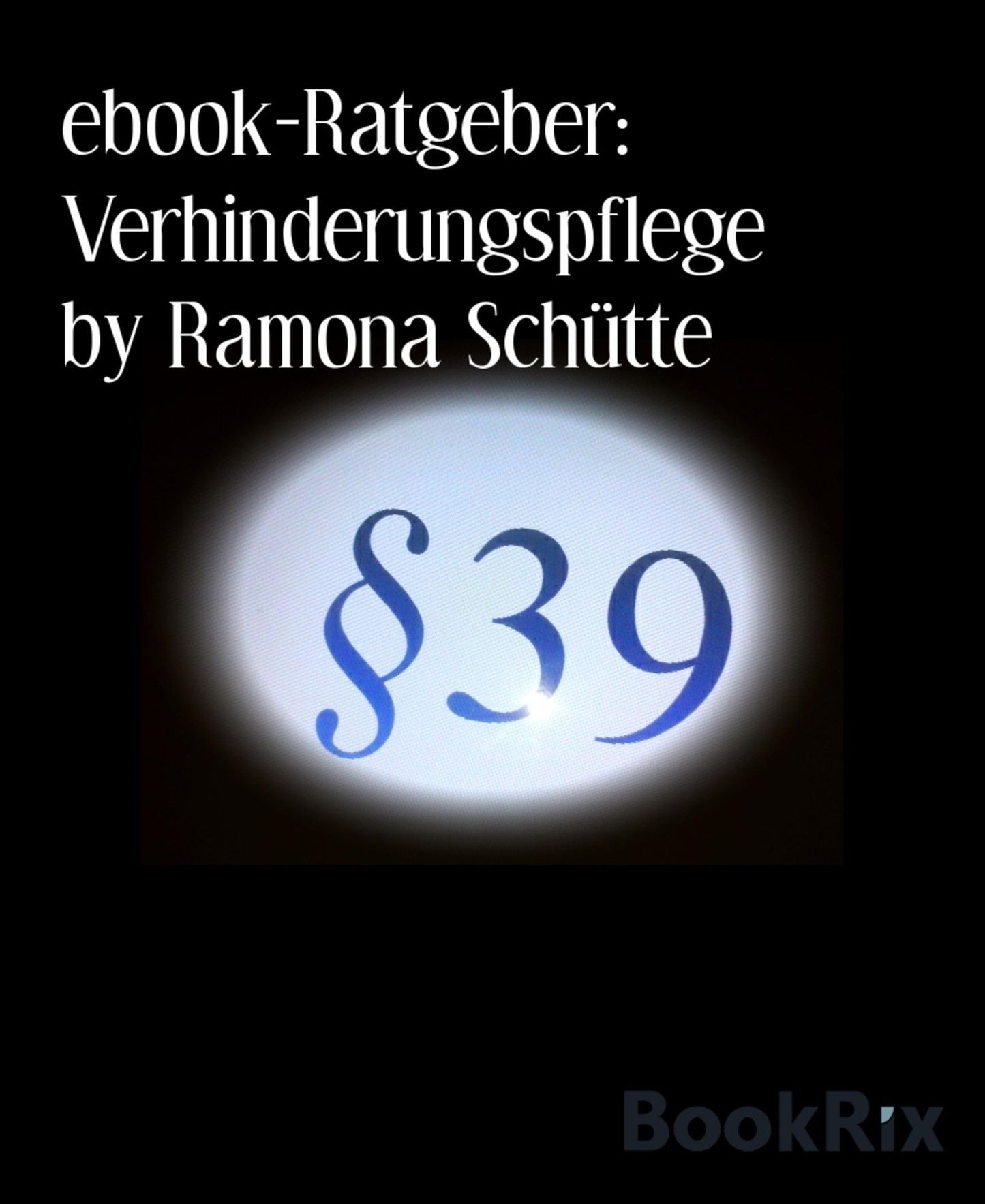 ebook-Ratgeber: Verhinderungspflege by Ramona Schütte