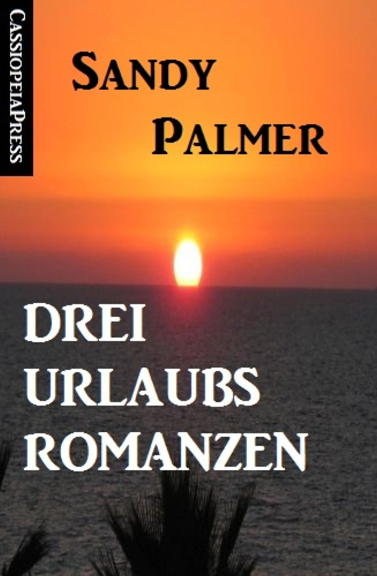 Drei Urlaubsromanzen: Cassiopeiapress Unterhaltung