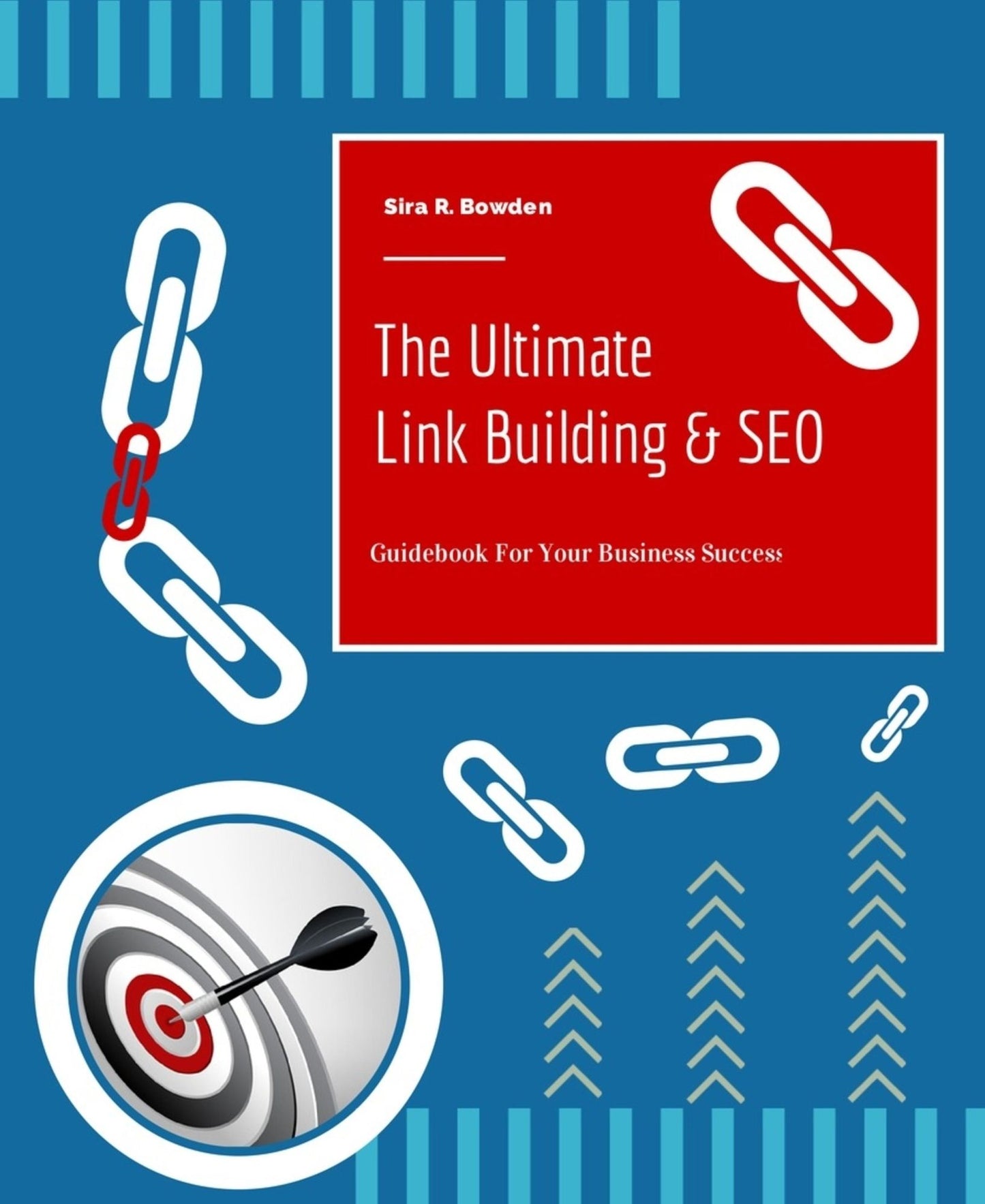 The Ultimate Link Building & SEO: Guidebook For Your Business Success