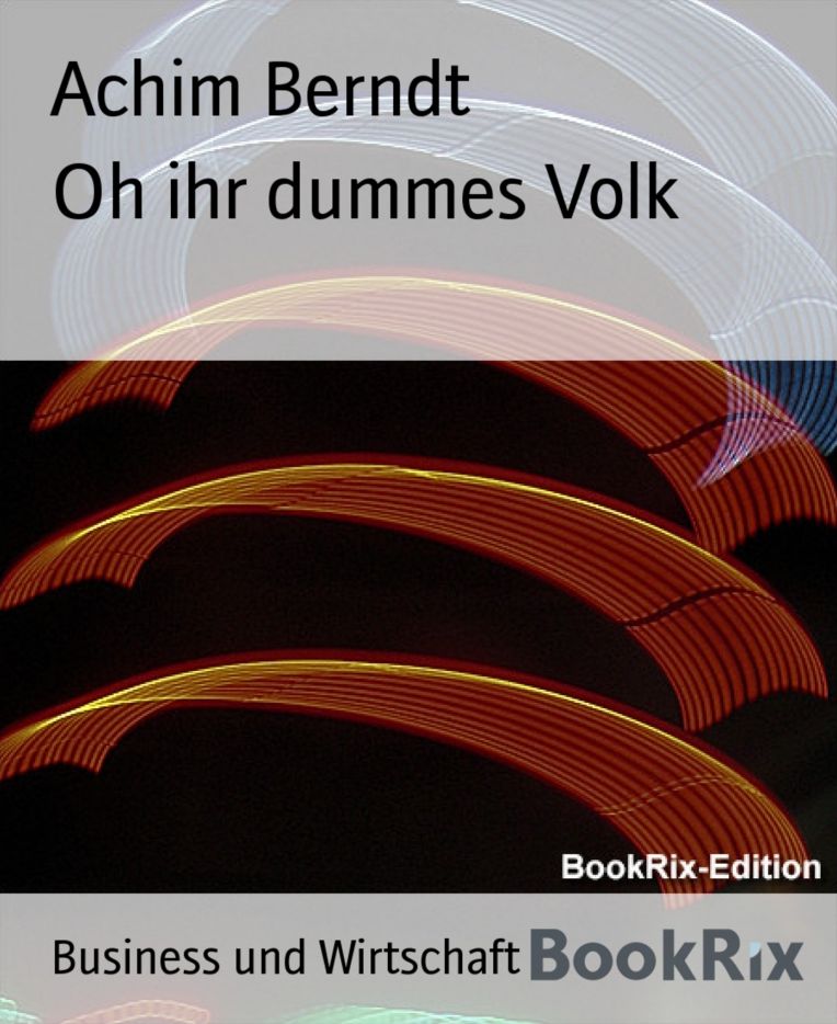 Oh ihr dummes Volk
