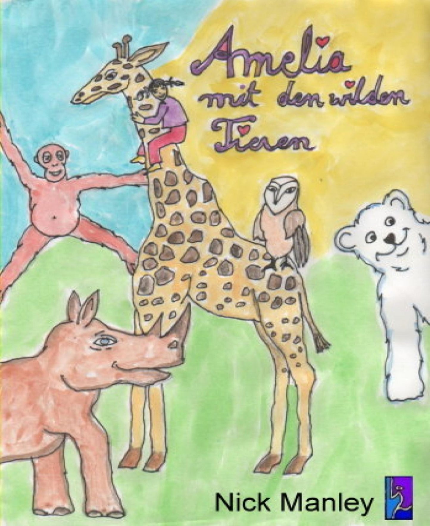 Amelia mit den wilden Tieren: Ein Bilderbuch
