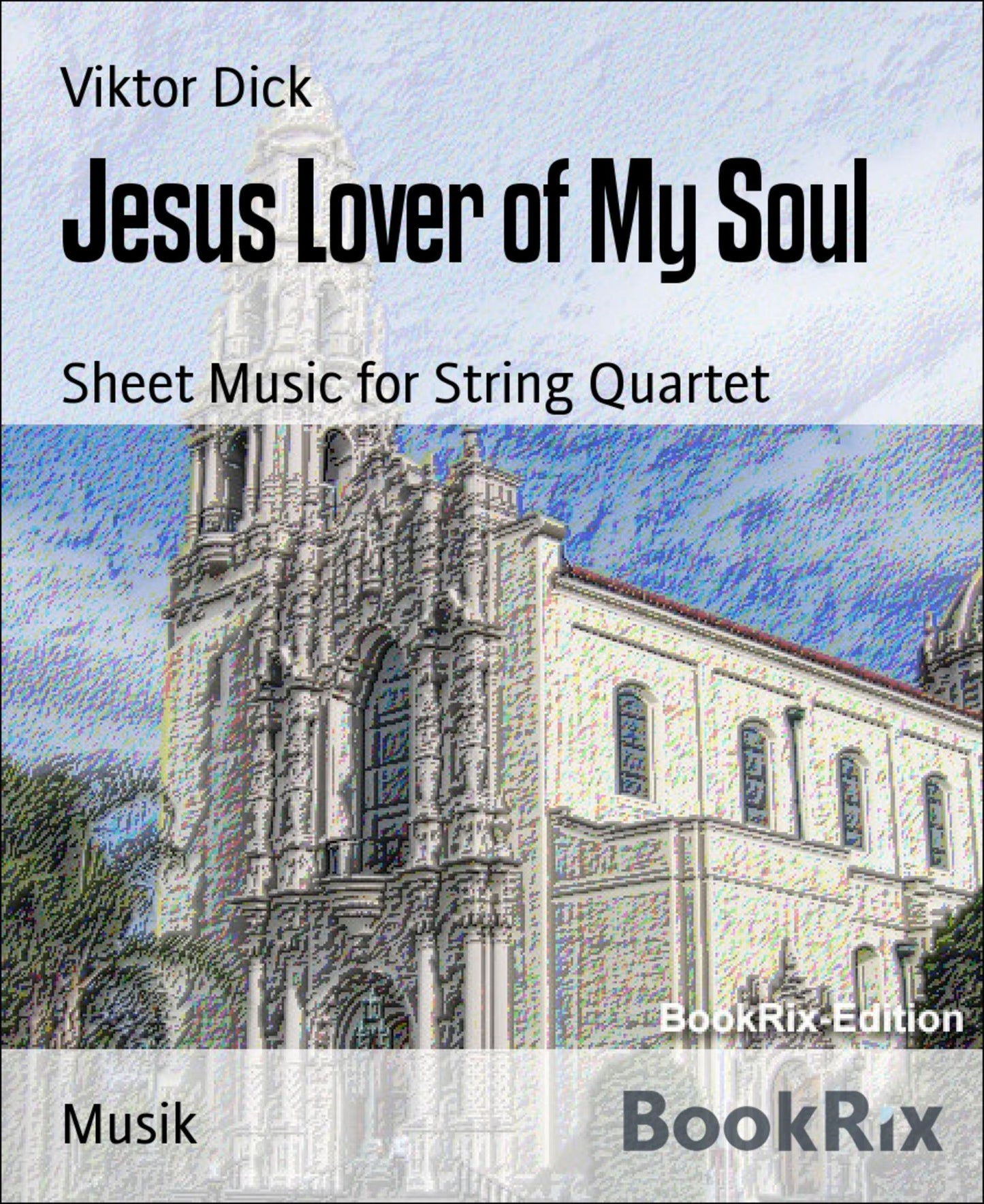 Jesus Lover of My Soul: Sheet Music for String Quartet