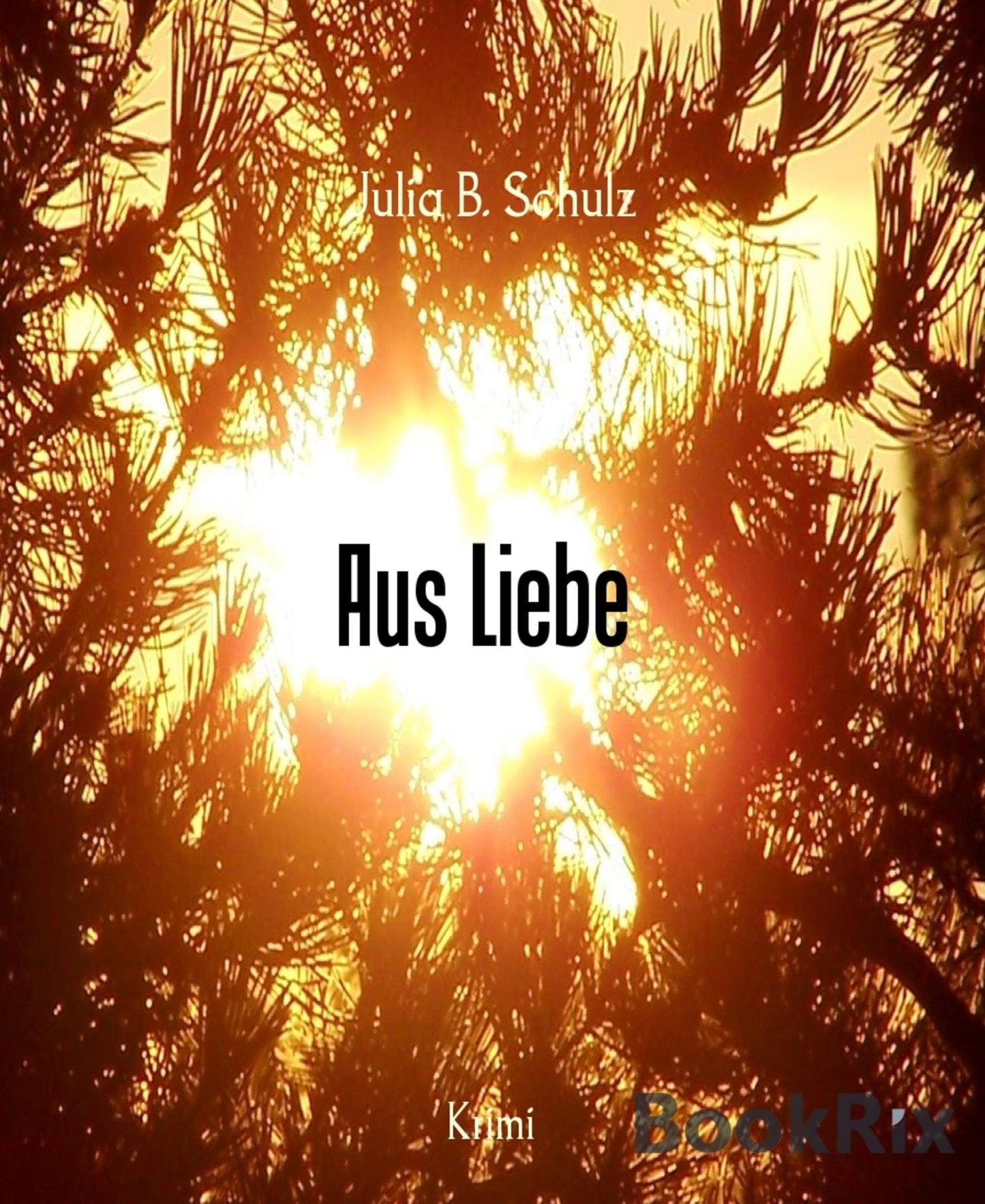 Aus Liebe