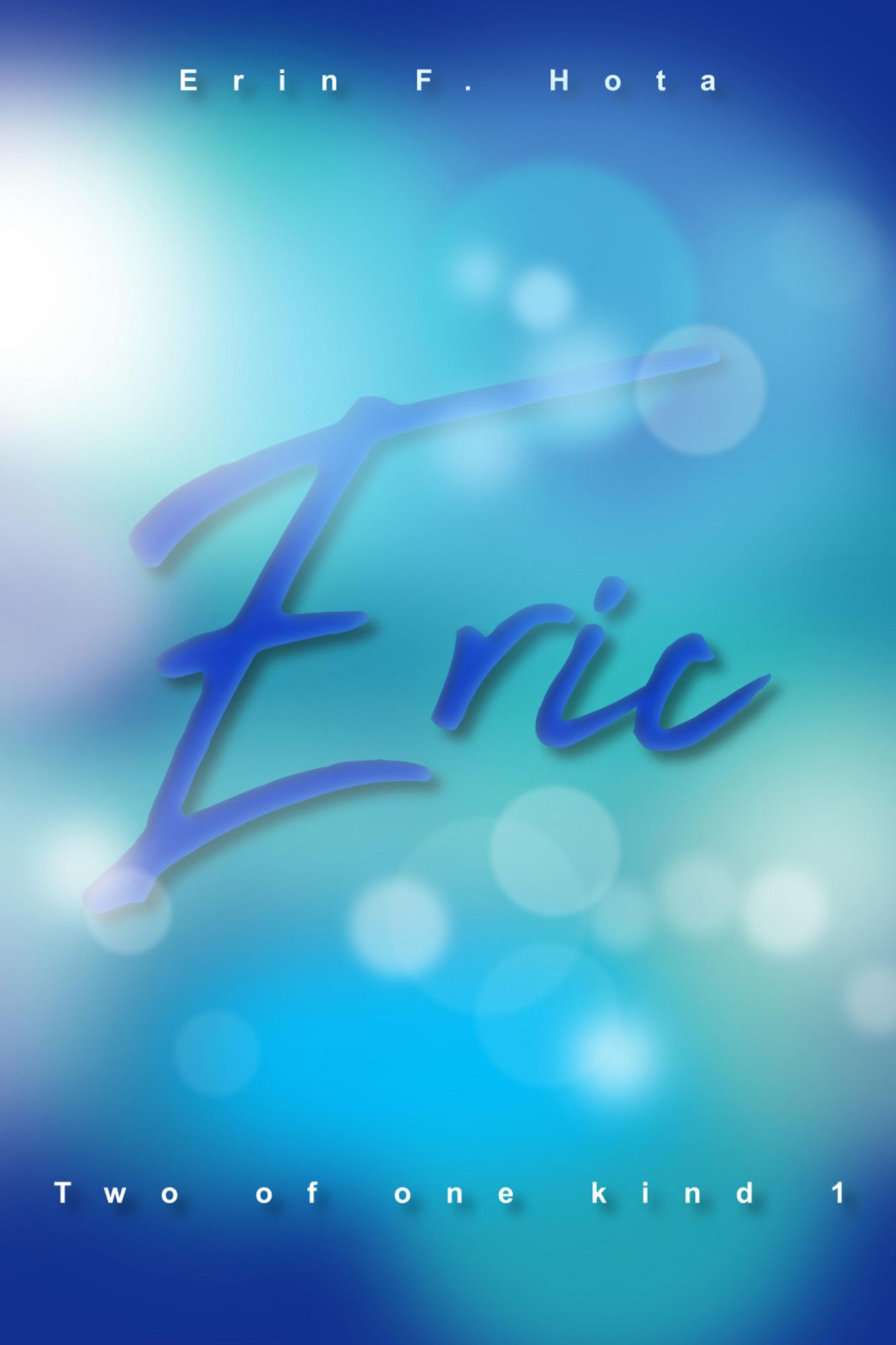 Eric: Two of one kind