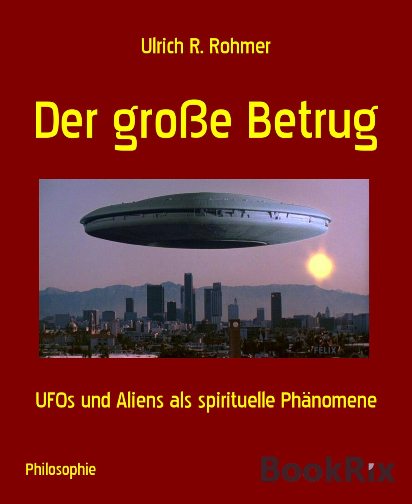 Der große Betrug: UFOs und Aliens als spirituelle Phänomene