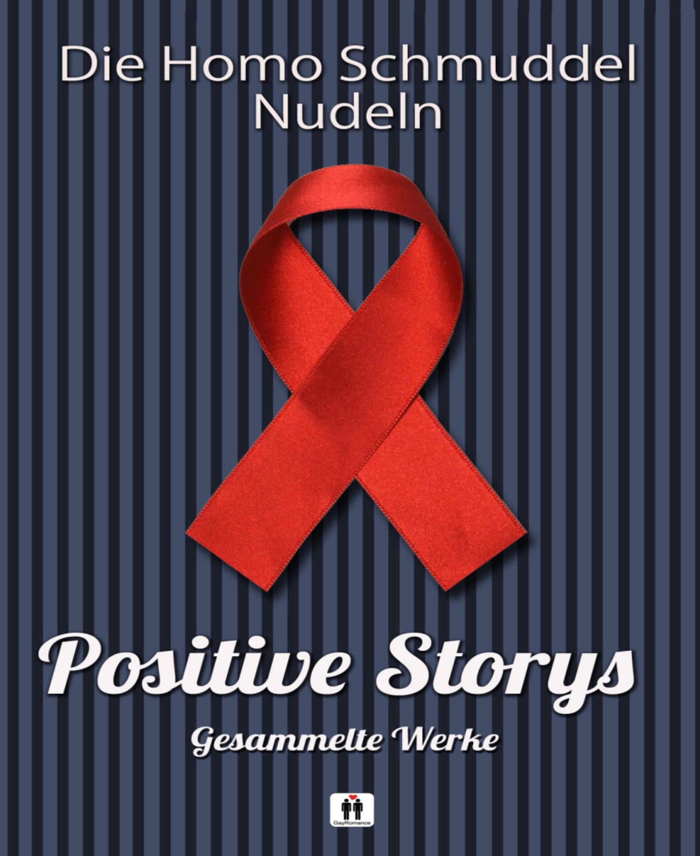 Positive Storys: Gesammelte Werke