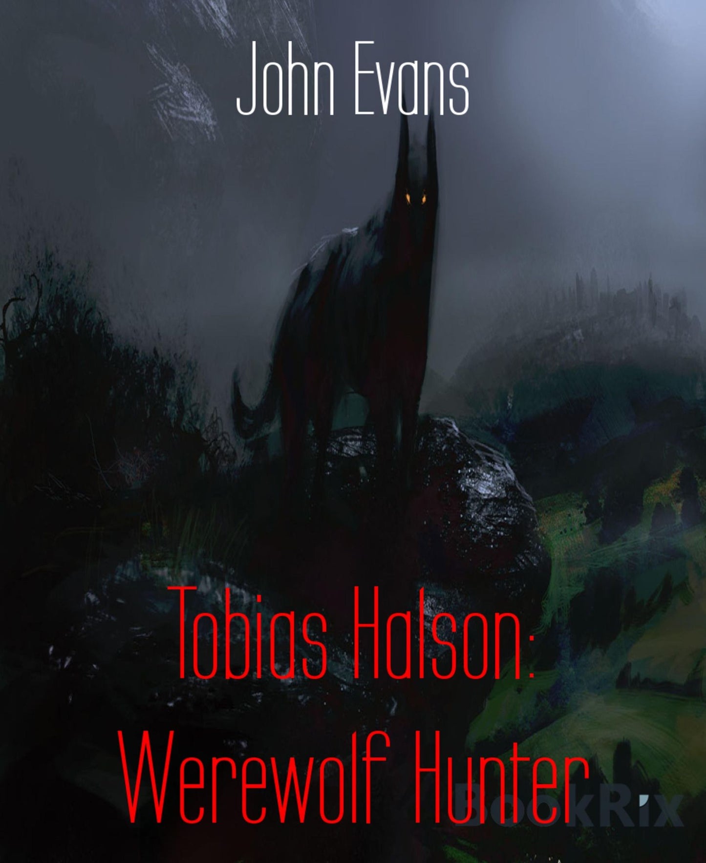 Tobias Halson: Werewolf Hunter: Wards, wizards and werewolves, oh my.