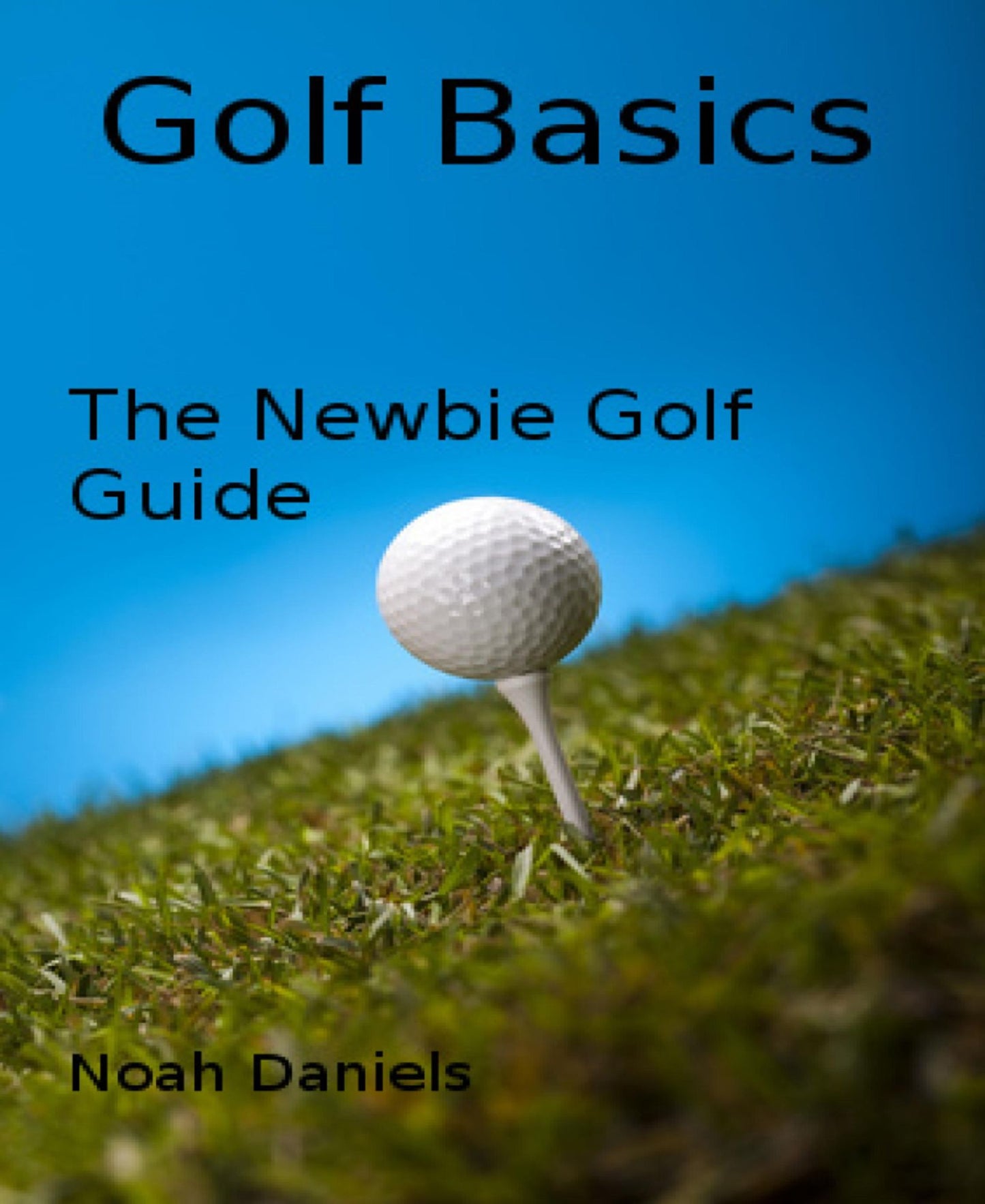 Golf Basics: The Newbie Golf Guide