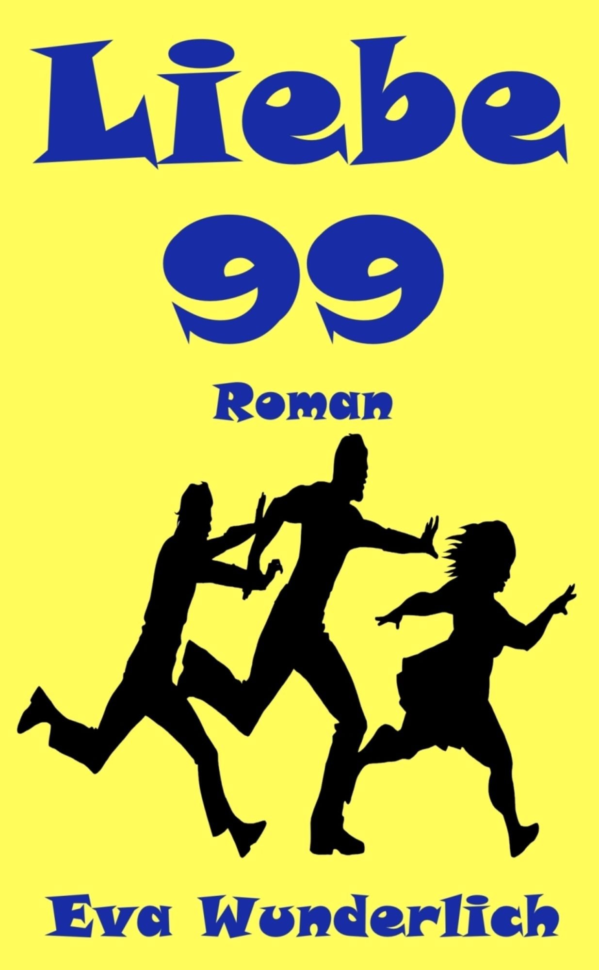 Liebe 99 - Ein Roman mit zu viel Sex