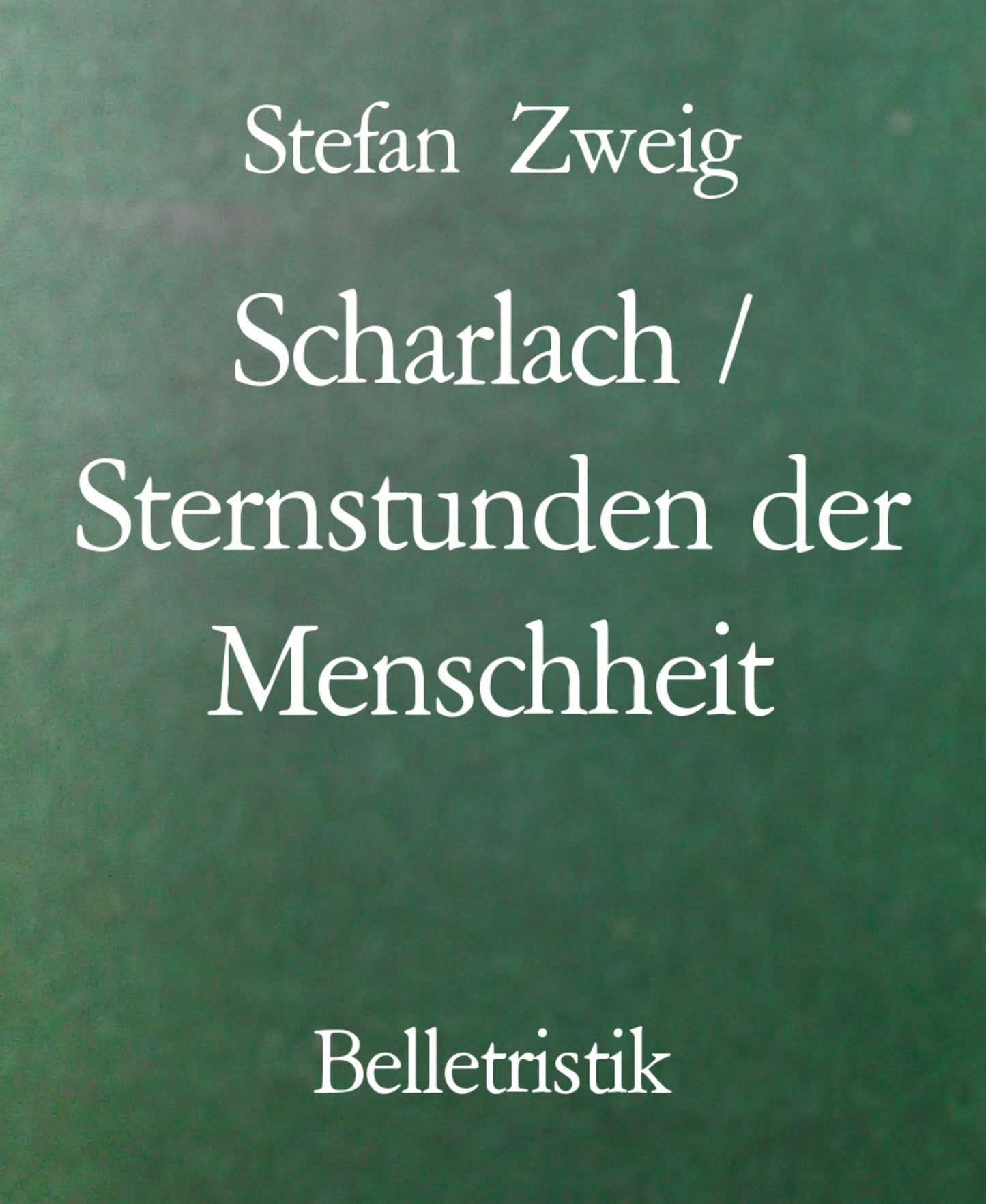 Scharlach / Sternstunden der Menschheit