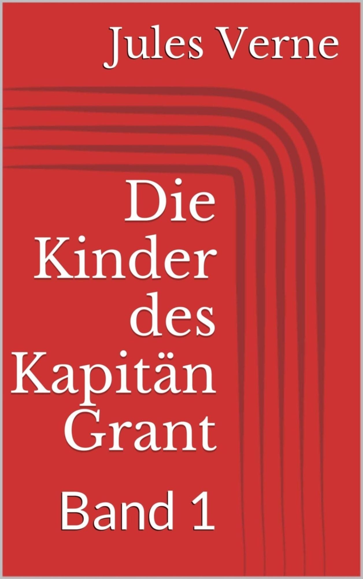 Die Kinder des Kapitän Grant, Band 1