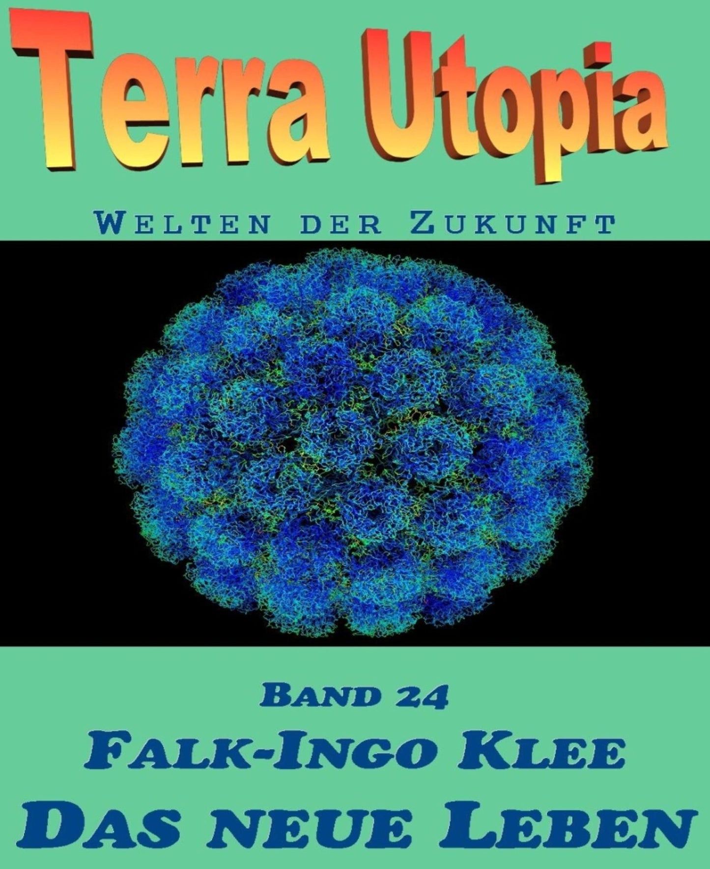 Das neue Leben: Terra Utopia Band 24
