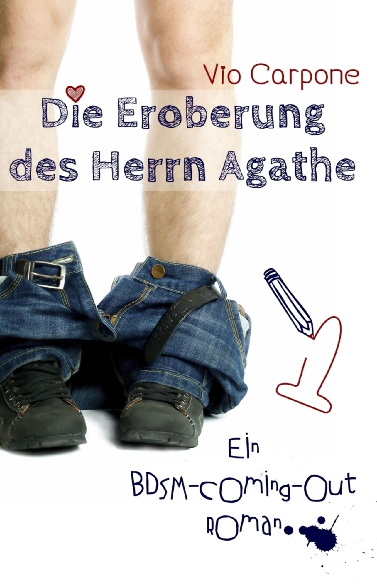 Die Eroberung des Herrn Agathe: Ein BDSM-Coming-out-Roman