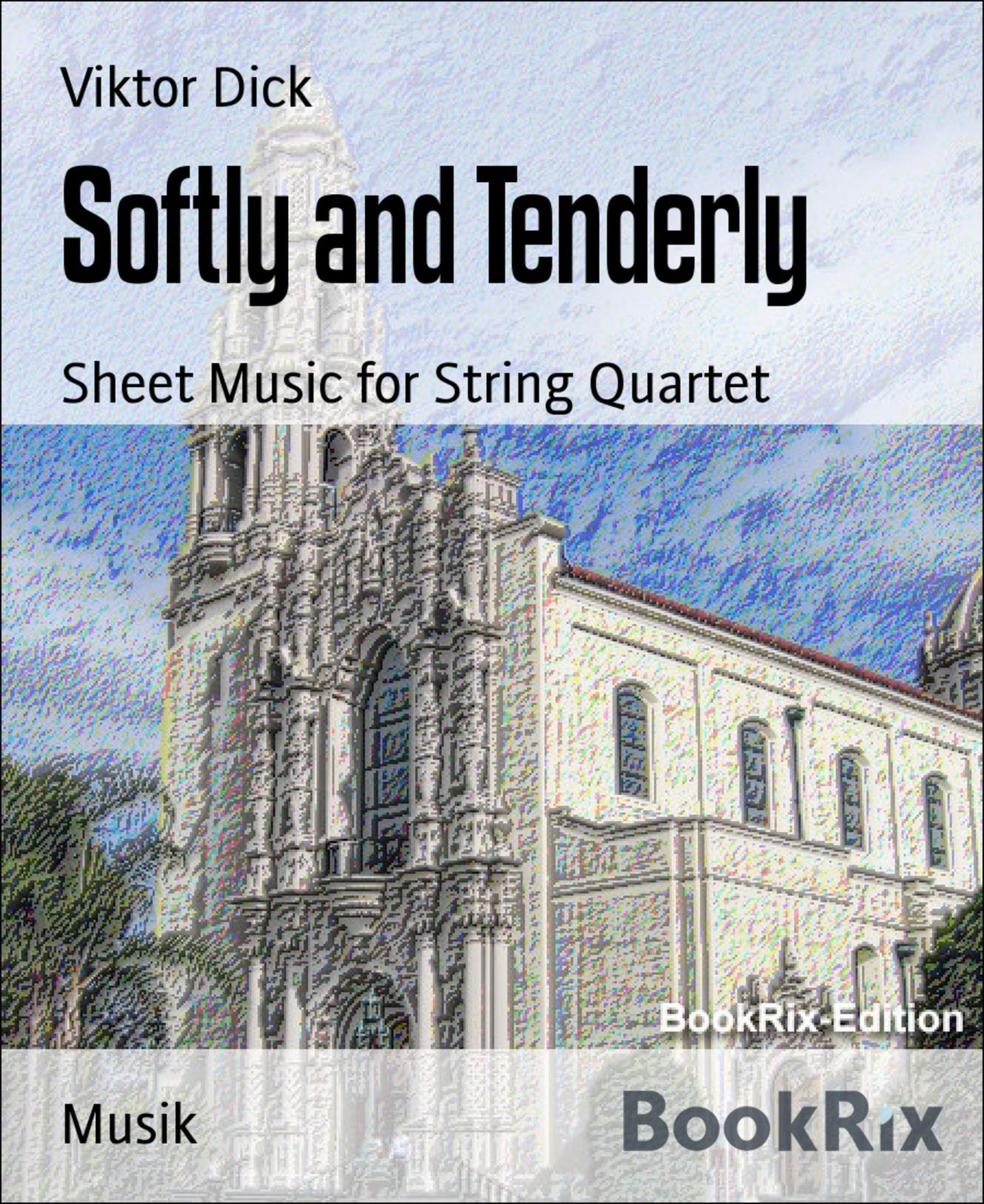 Softly and Tenderly: Sheet Music for String Quartet