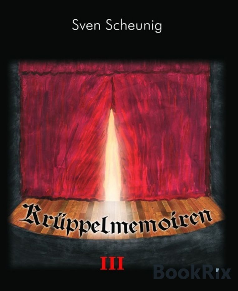 Krüppelmemoiren III: Freiheit
