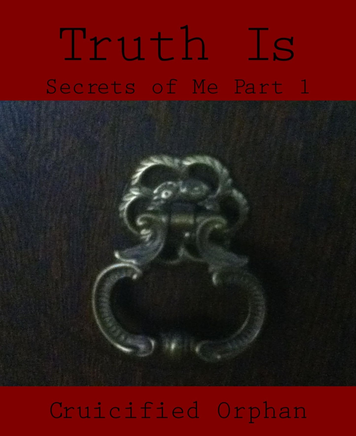 Truth Is: Secrets of Me Part 1