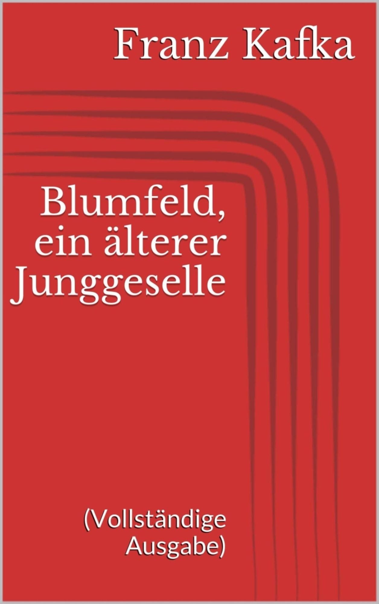 Blumfeld, ein älterer Junggeselle (Vollständige Ausgabe)