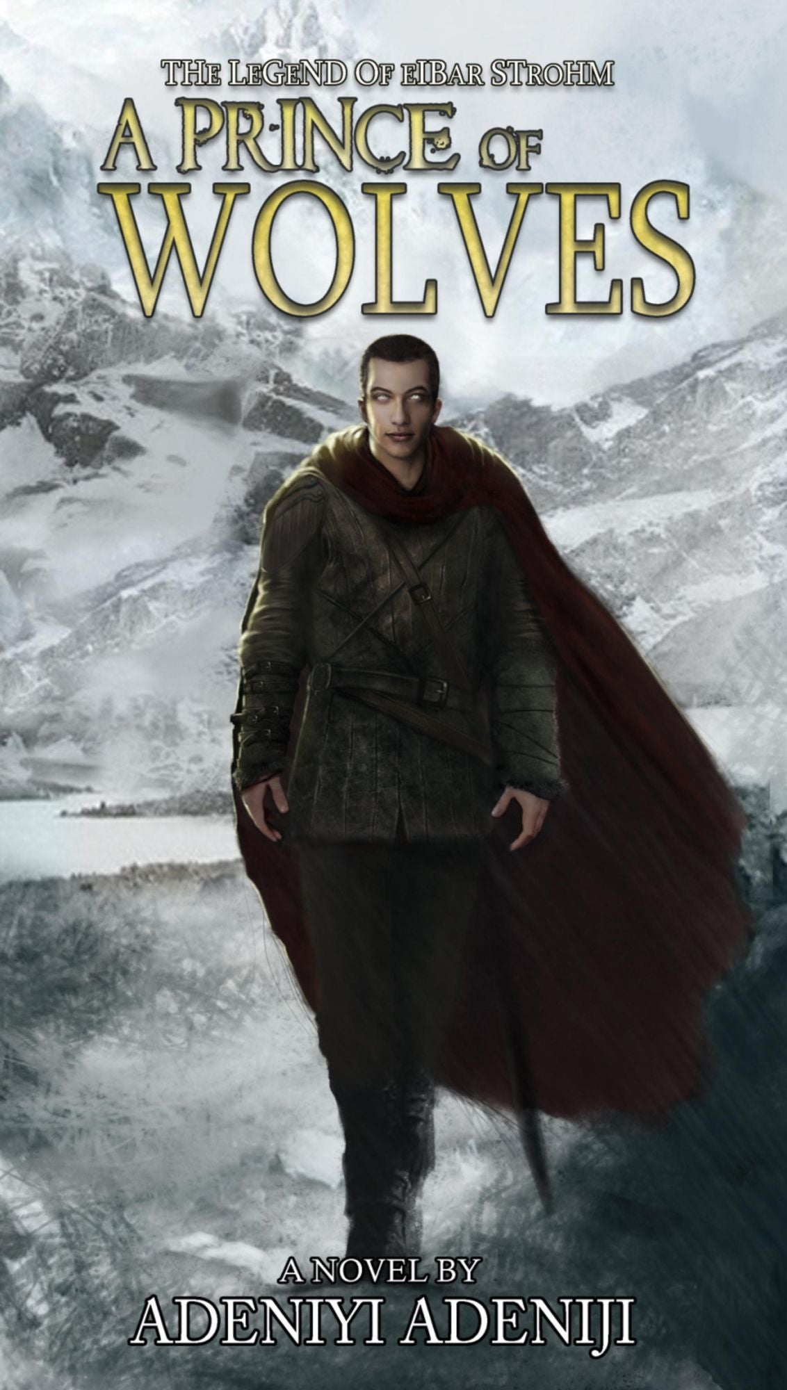 A Prince of Wolves: The Legend of Eibar Strohm (Revised 2015)