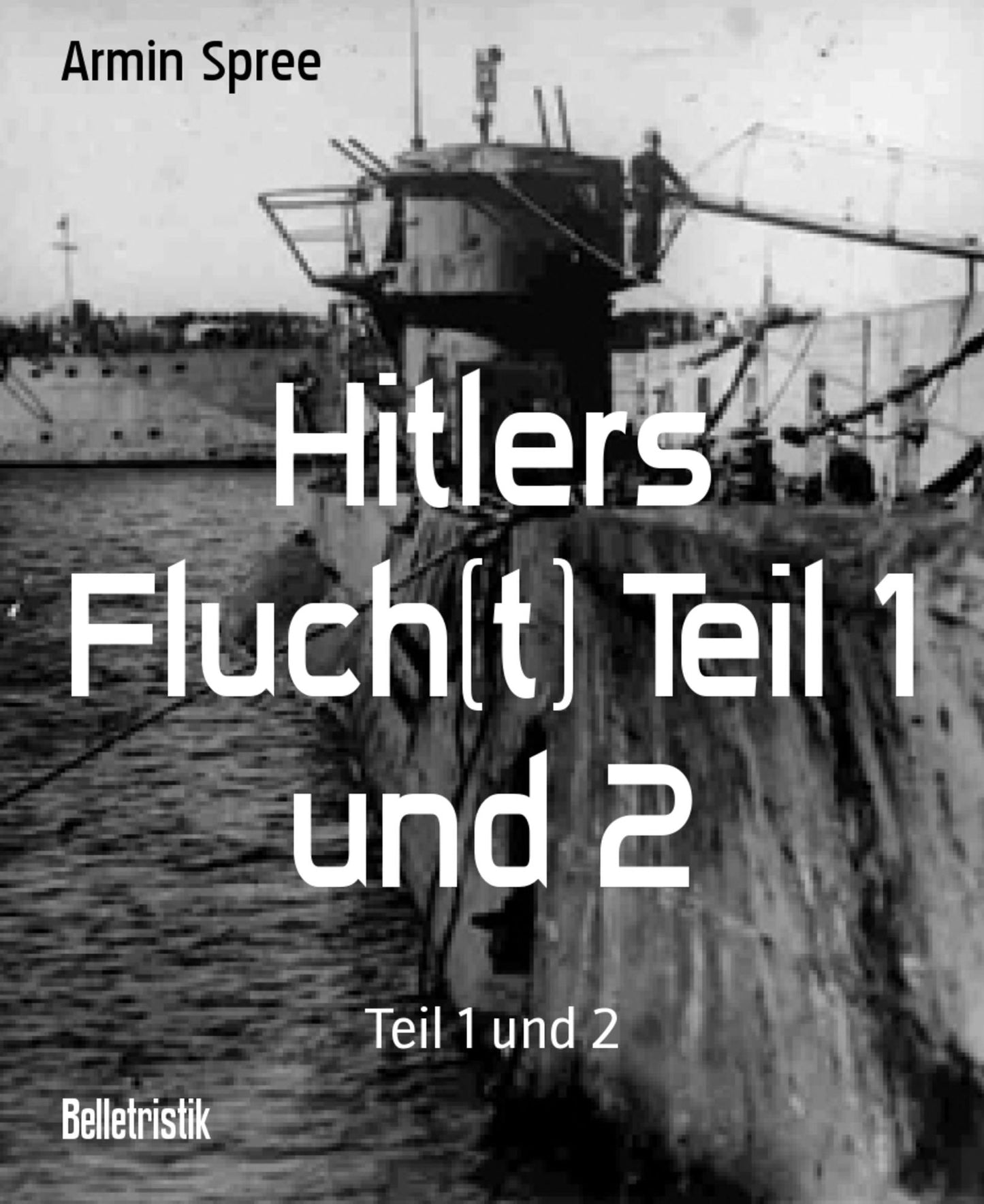 Hitlers Fluch(t) Teil 1 und 2: Teil 1 und 2