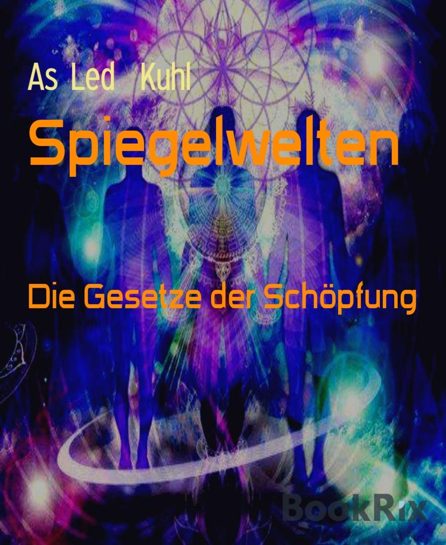 Spiegelwelten: Die Gesetze der Schöpfung