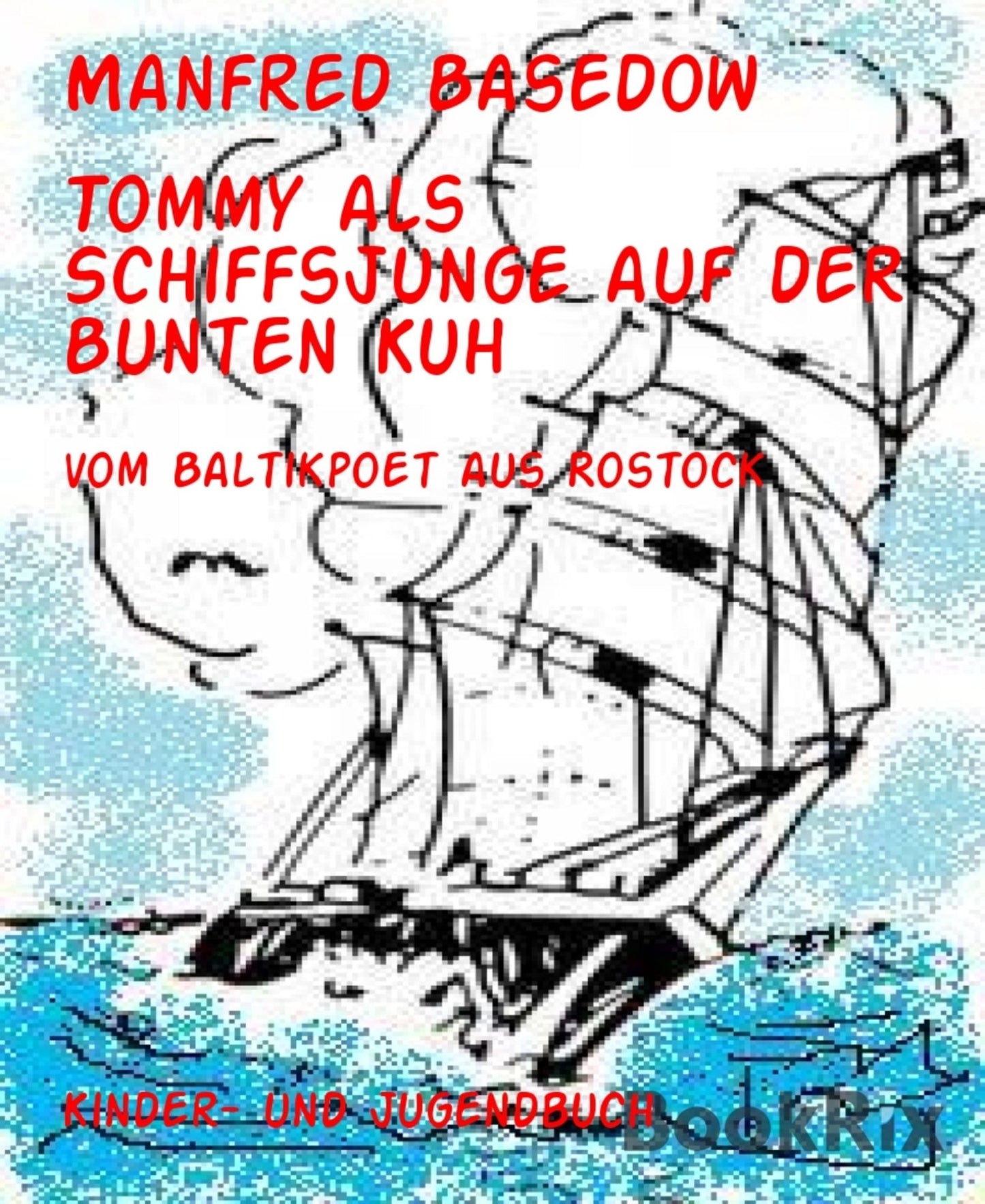 Tommy als Schiffsjunge auf der Bunten Kuh: vom Baltikpoet aus Rostock