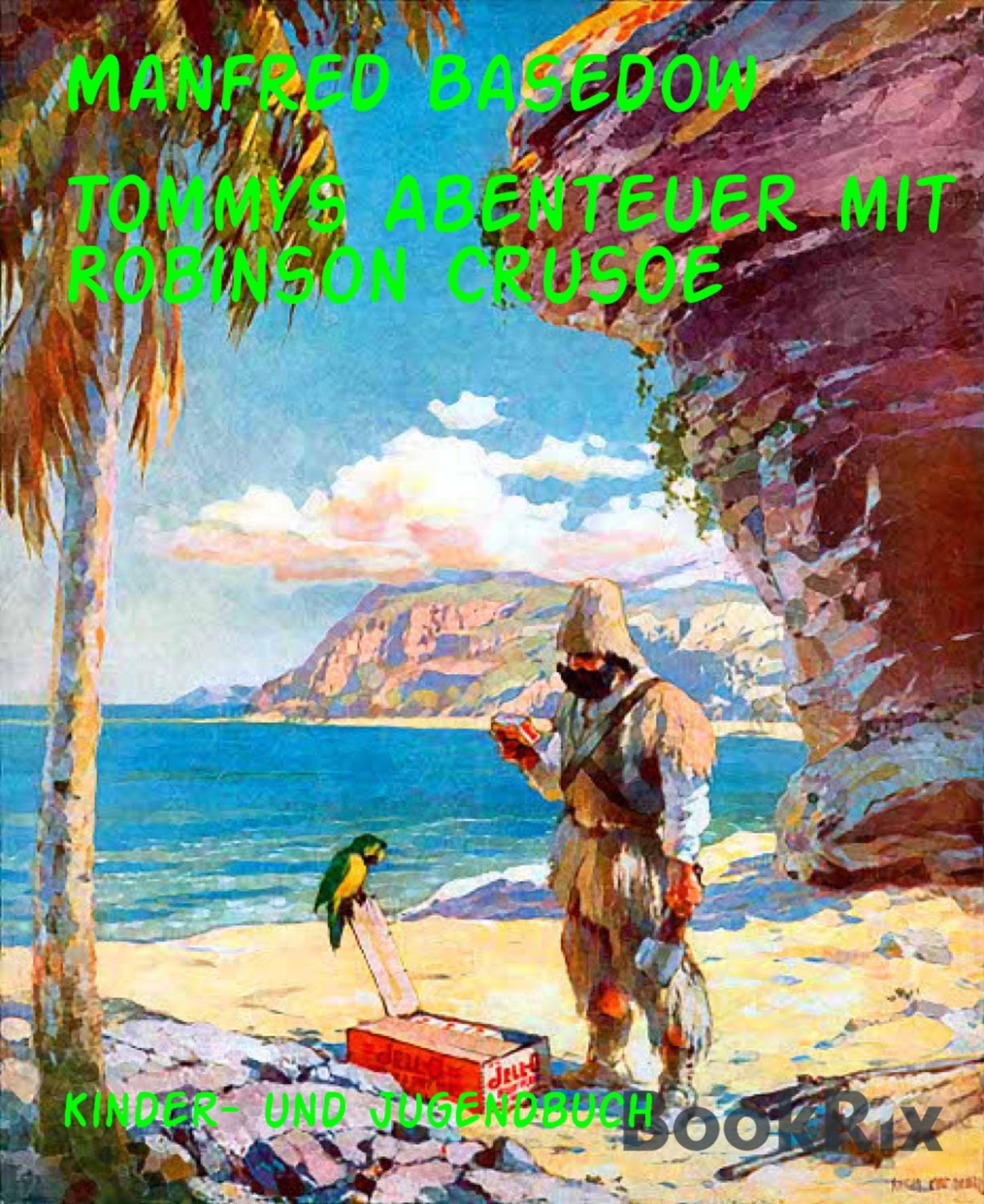 Tommys Abenteuer mit Robinson Crusoe: vom Baltikpoet aus Rostock