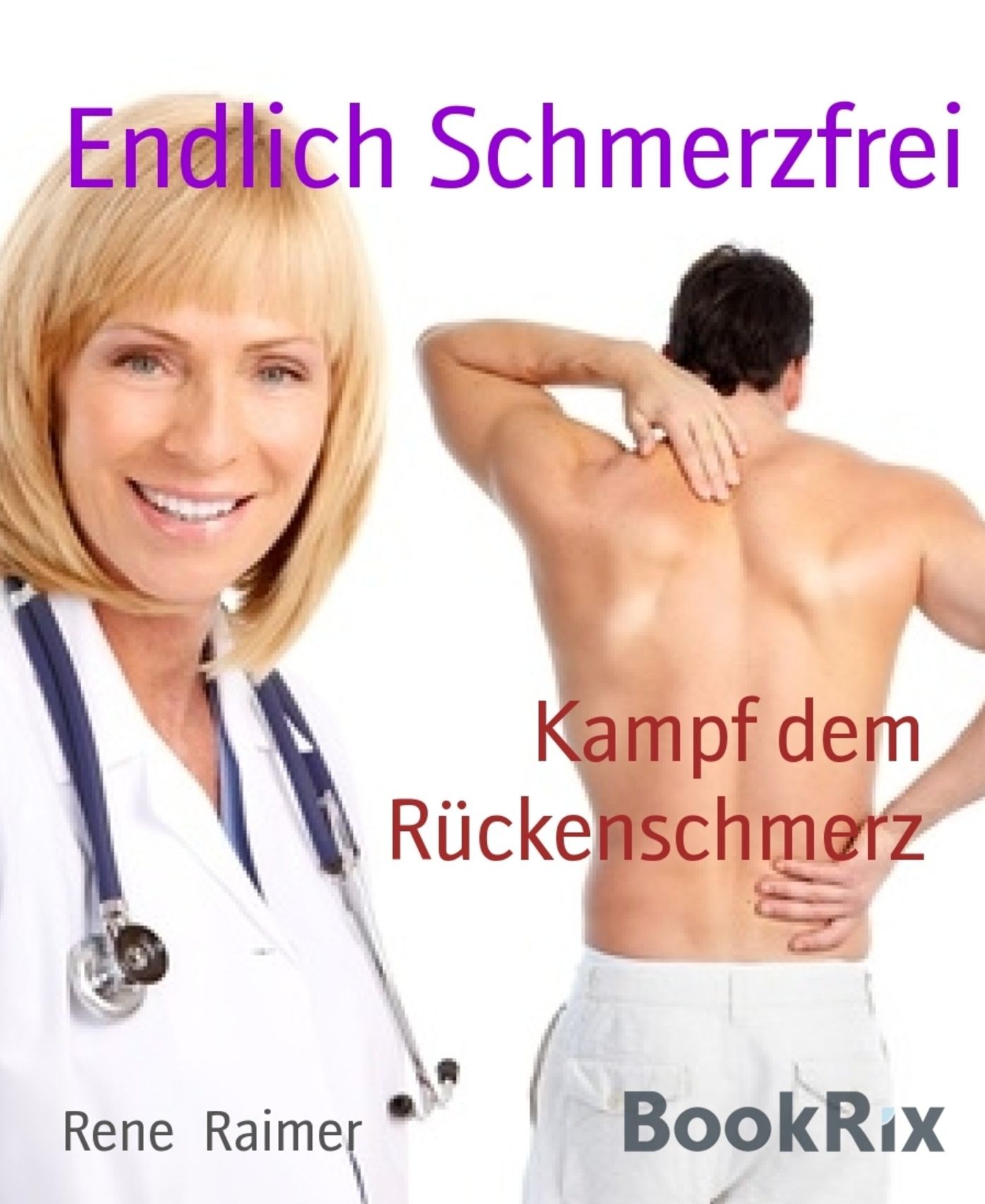 Endlich Schmerzfrei: Kampf dem Rückenschmerz