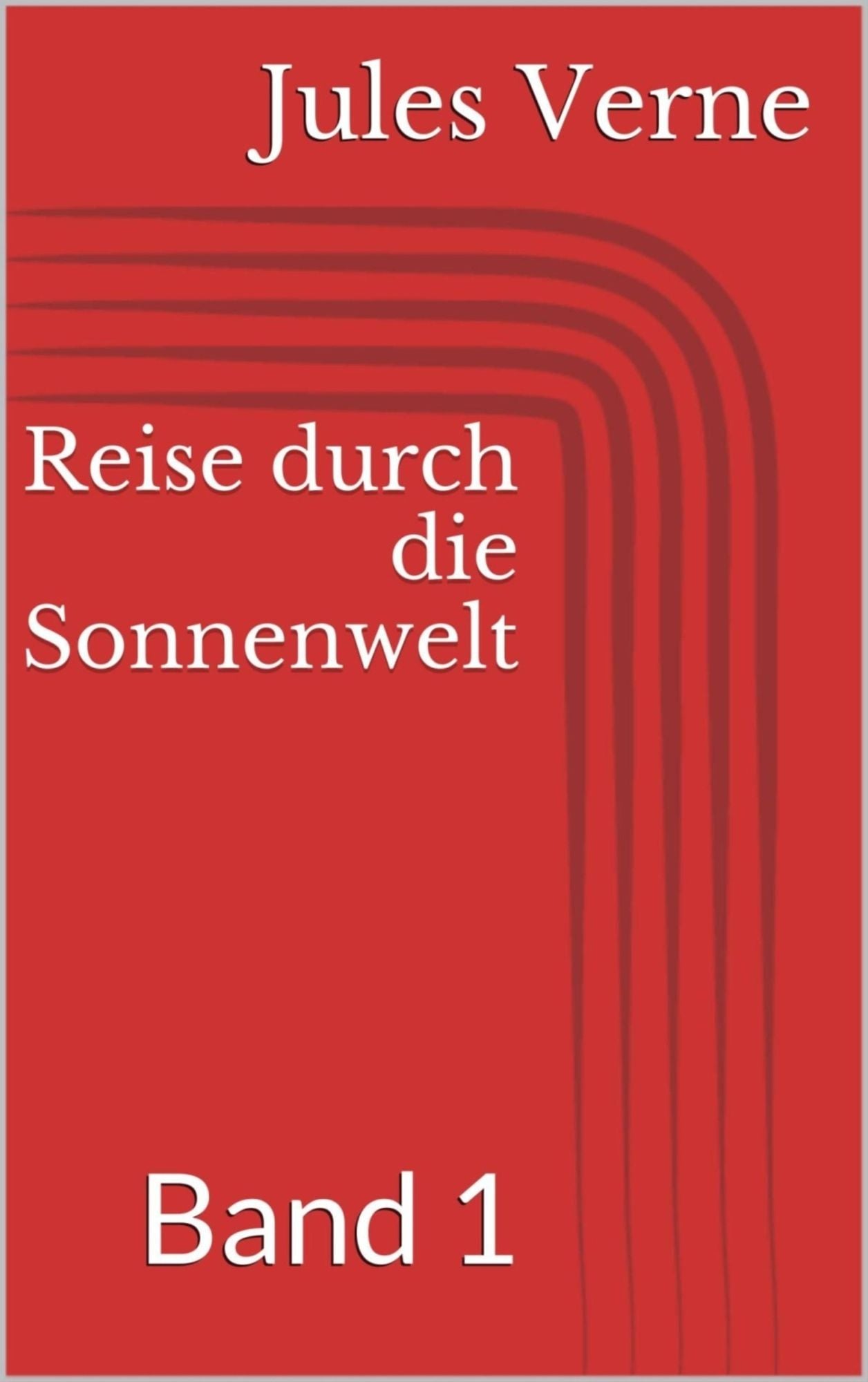 Reise durch die Sonnenwelt, Band 1