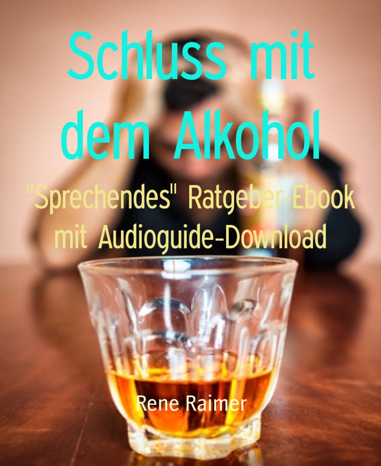 Schluss mit dem Alkohol: Sprechendes" Ratgeber-Ebook mit Audioguide-Download