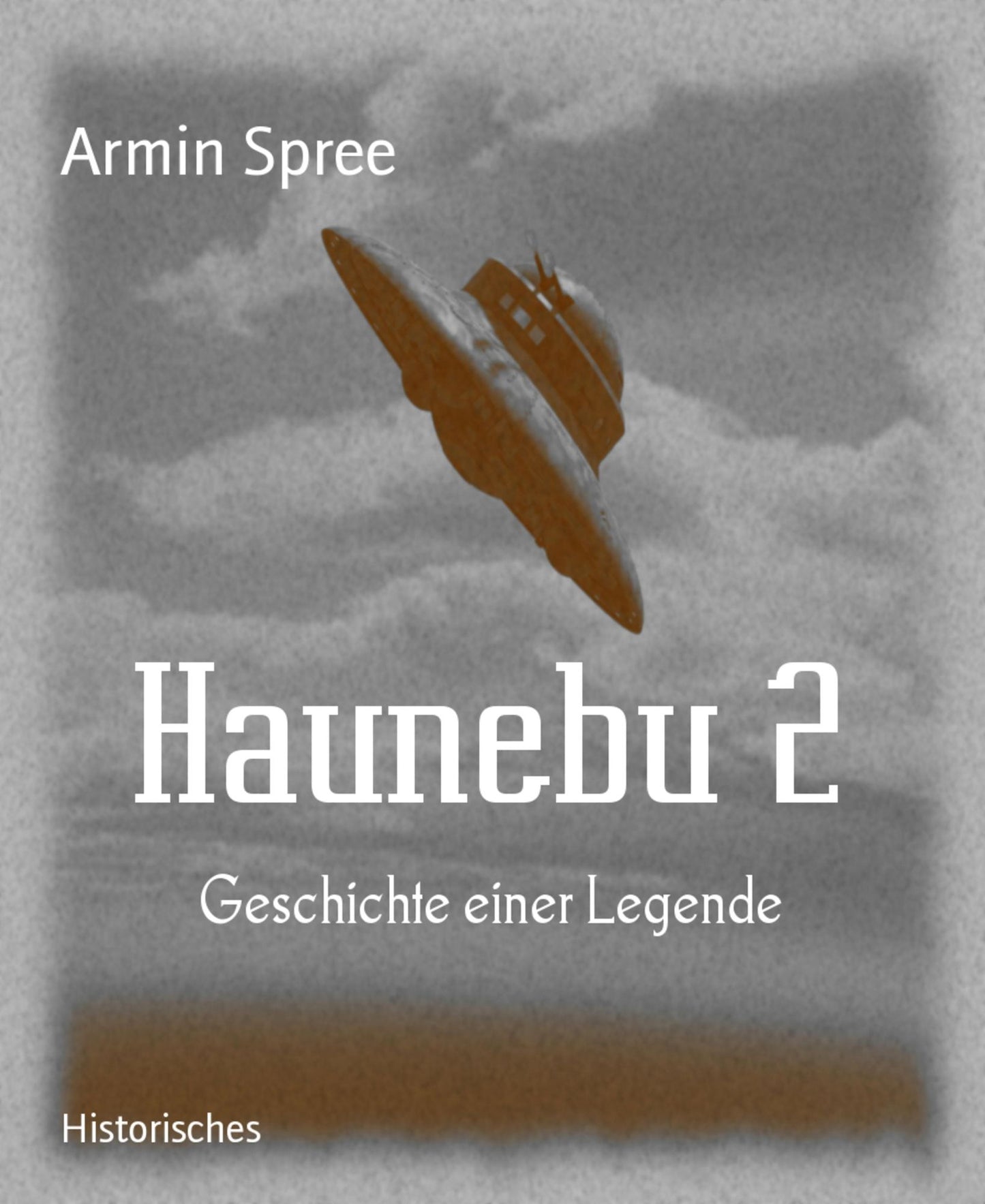 Haunebu 2: Geschichte einer Legende