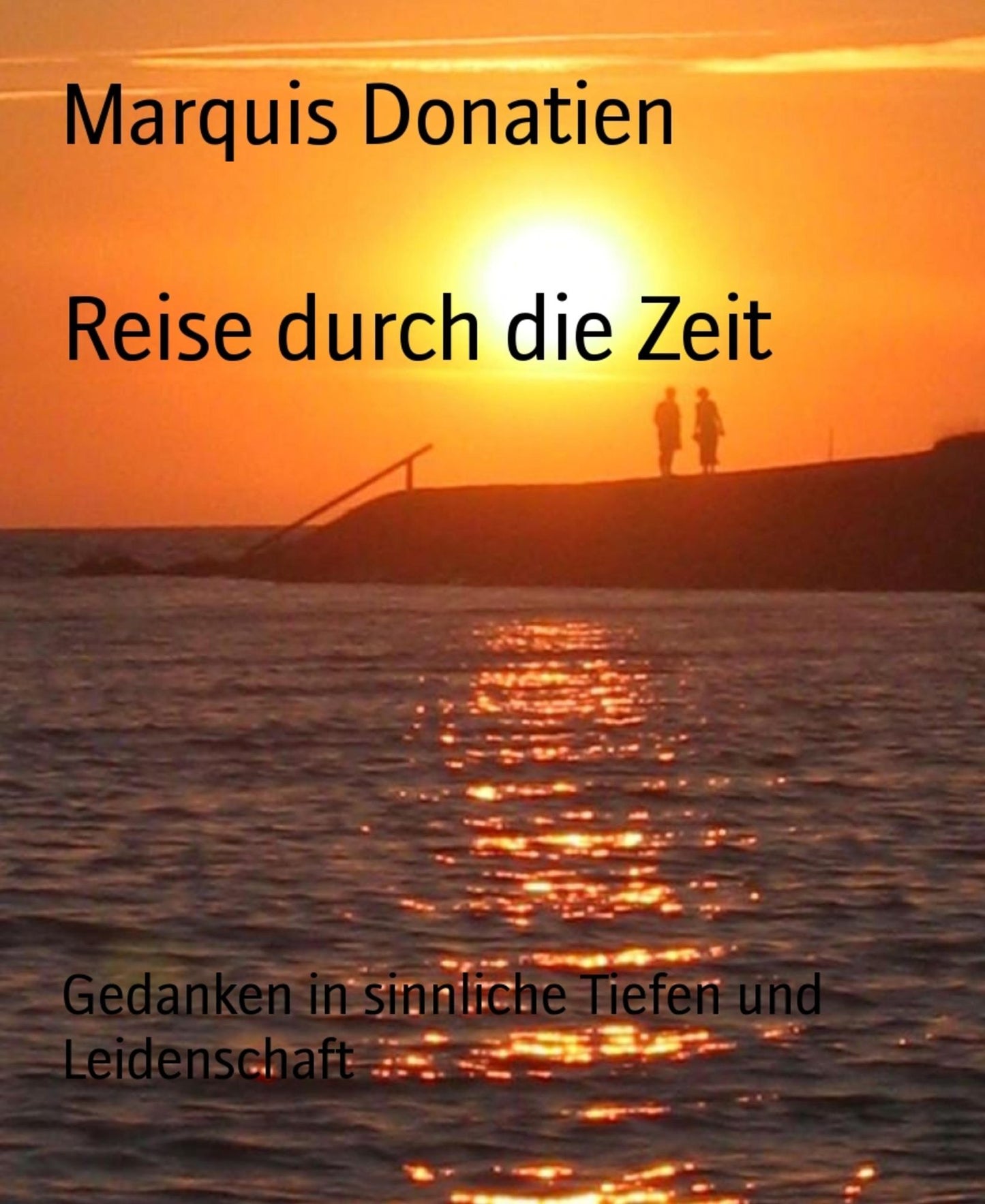 Reise durch die Zeit: Gedanken in sinnliche Tiefen und Leidenschaft