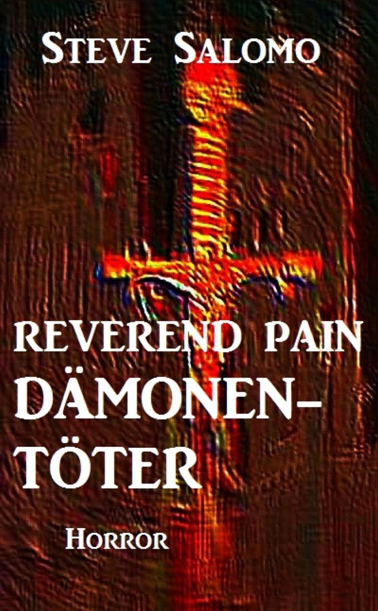Reverend Pain: Dämonentöter: Band 1 der Horror-Serie