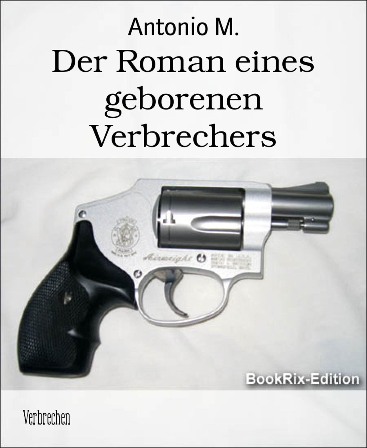 Der Roman eines geborenen Verbrechers