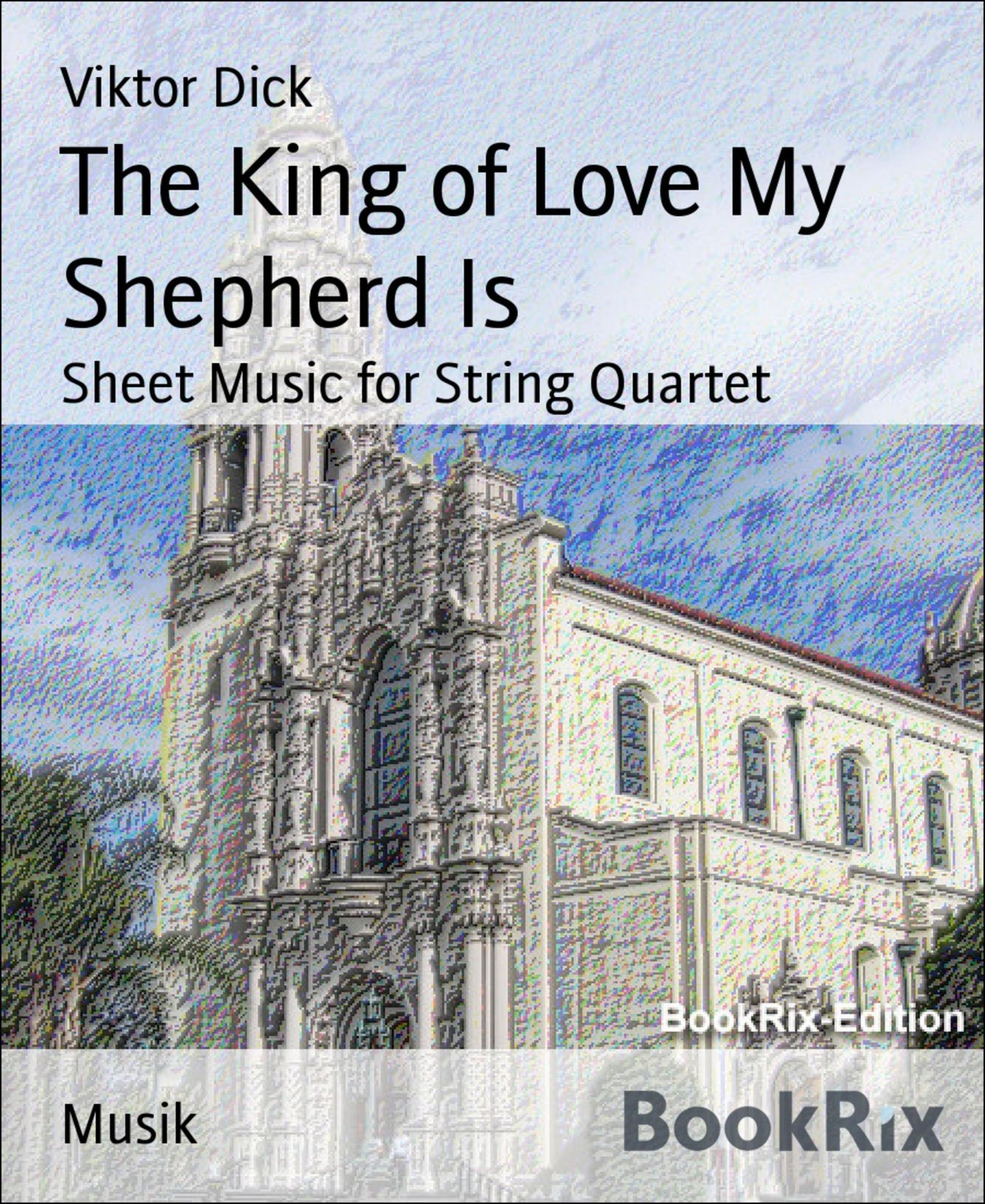 The King of Love My Shepherd Is: Sheet Music for String Quartet