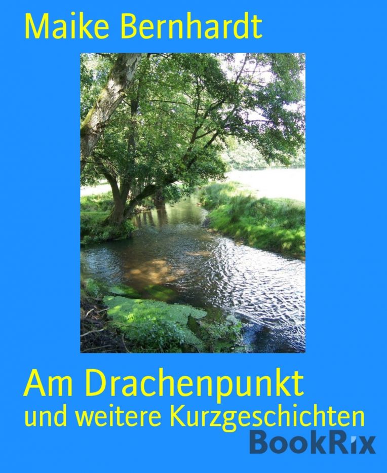 Am Drachenpunkt: und weitere Kurzgeschichten