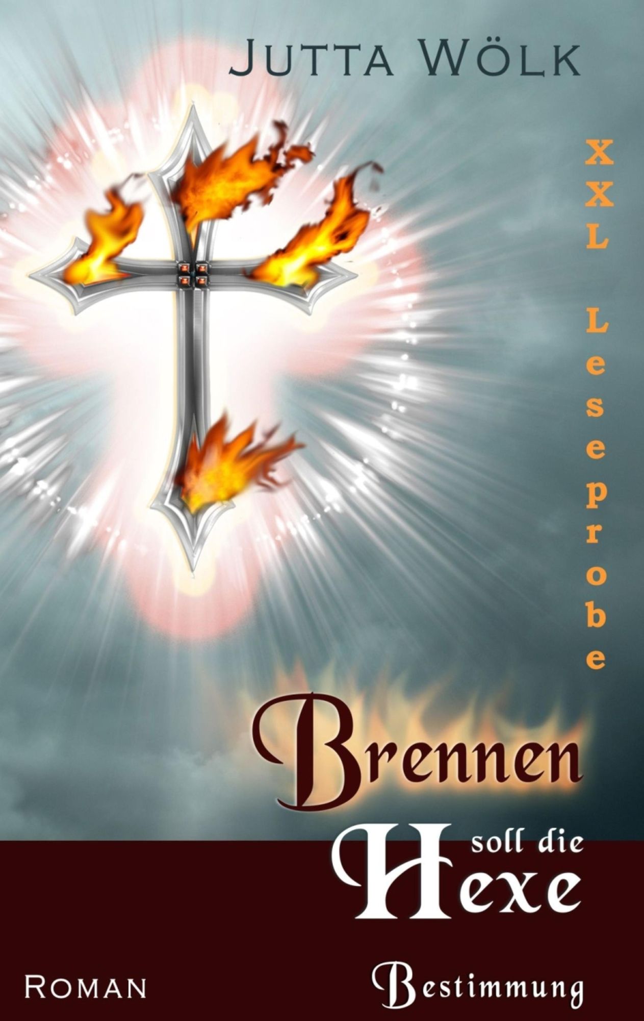 Brennen soll die Hexe - Bestimmung: XXL Leseprobe