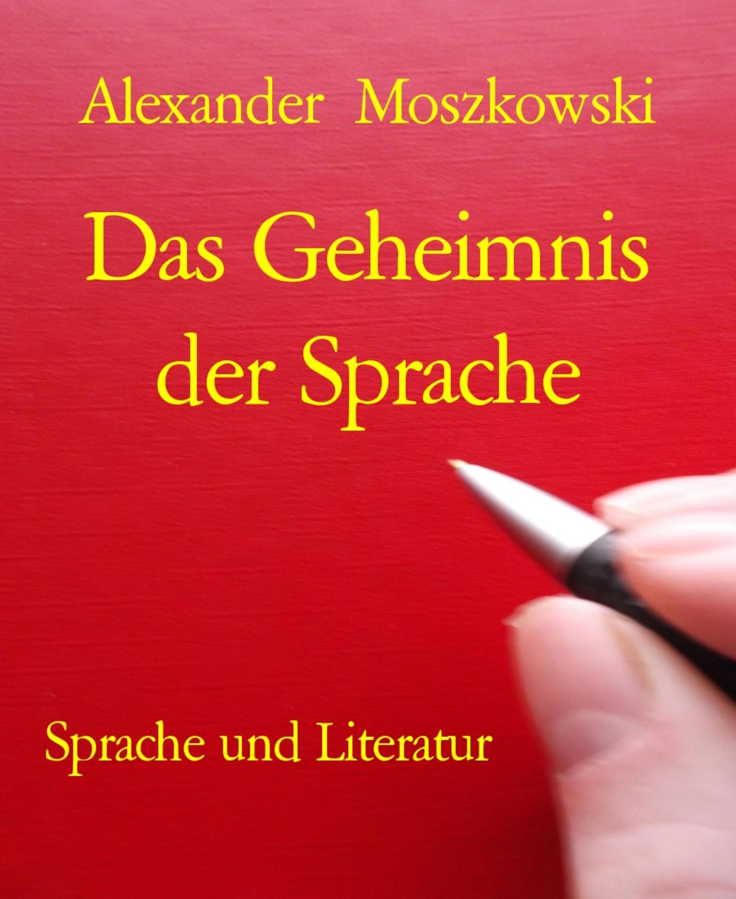 Das Geheimnis der Sprache: Aus Höhen und Tiefen der Ausdrucksformen