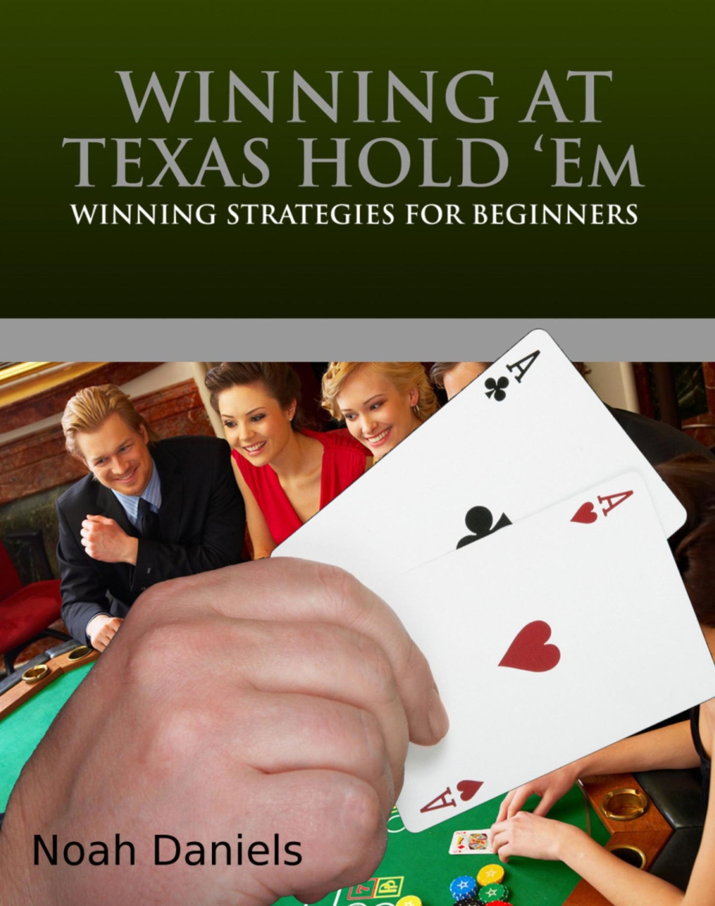 Winning At Texas Hold'Em: Winning Strategies for Beginners