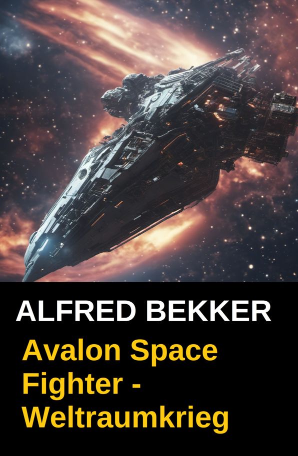 Avalon Space Fighter - Weltraumkrieg: Cassiopeiapress Science Fiction Abenteuer