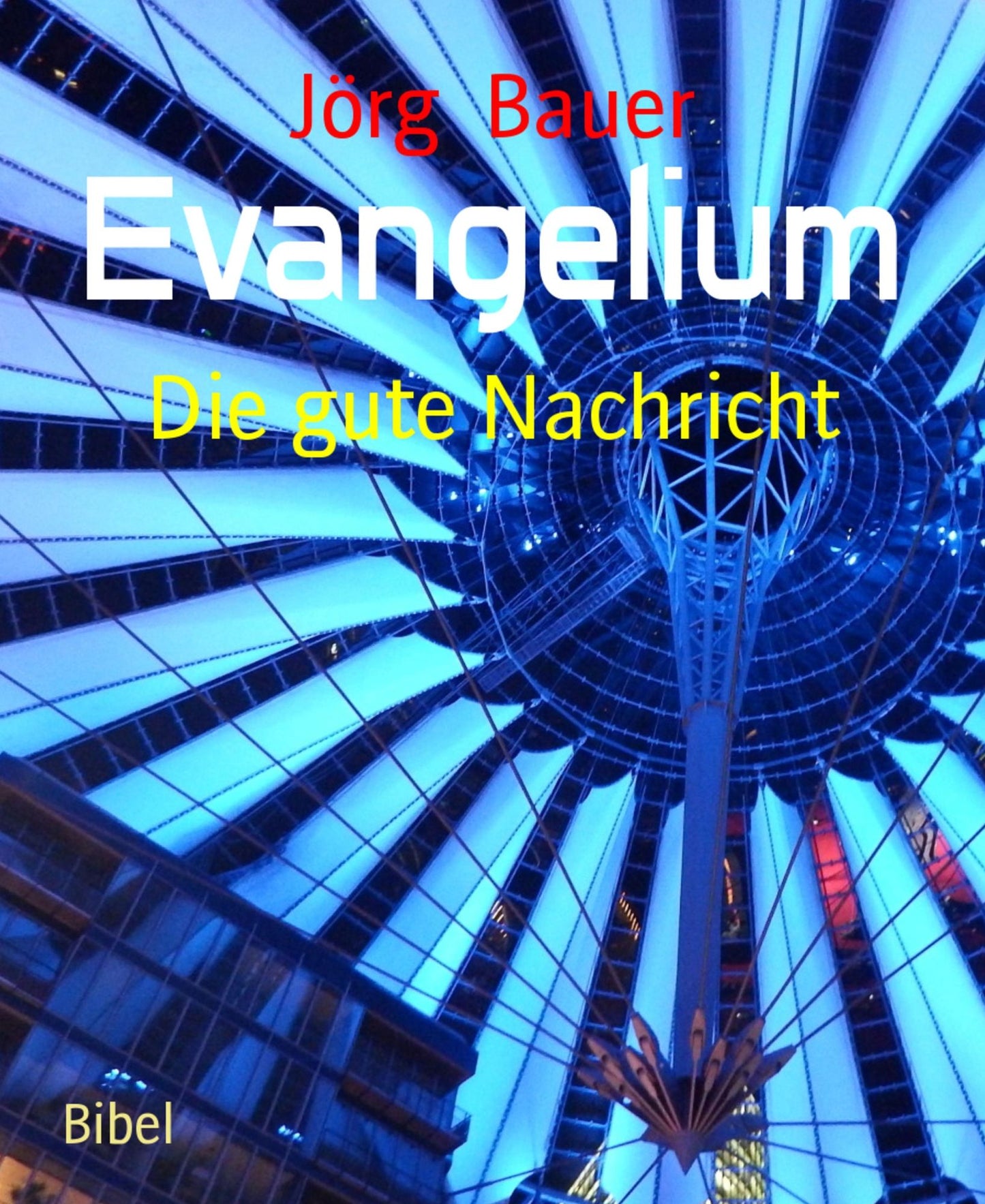 Evangelium: Die gute Nachricht