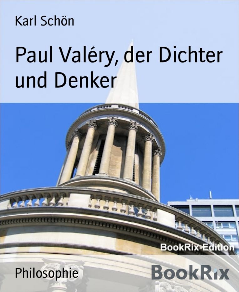 Paul Valéry, der Dichter und Denker