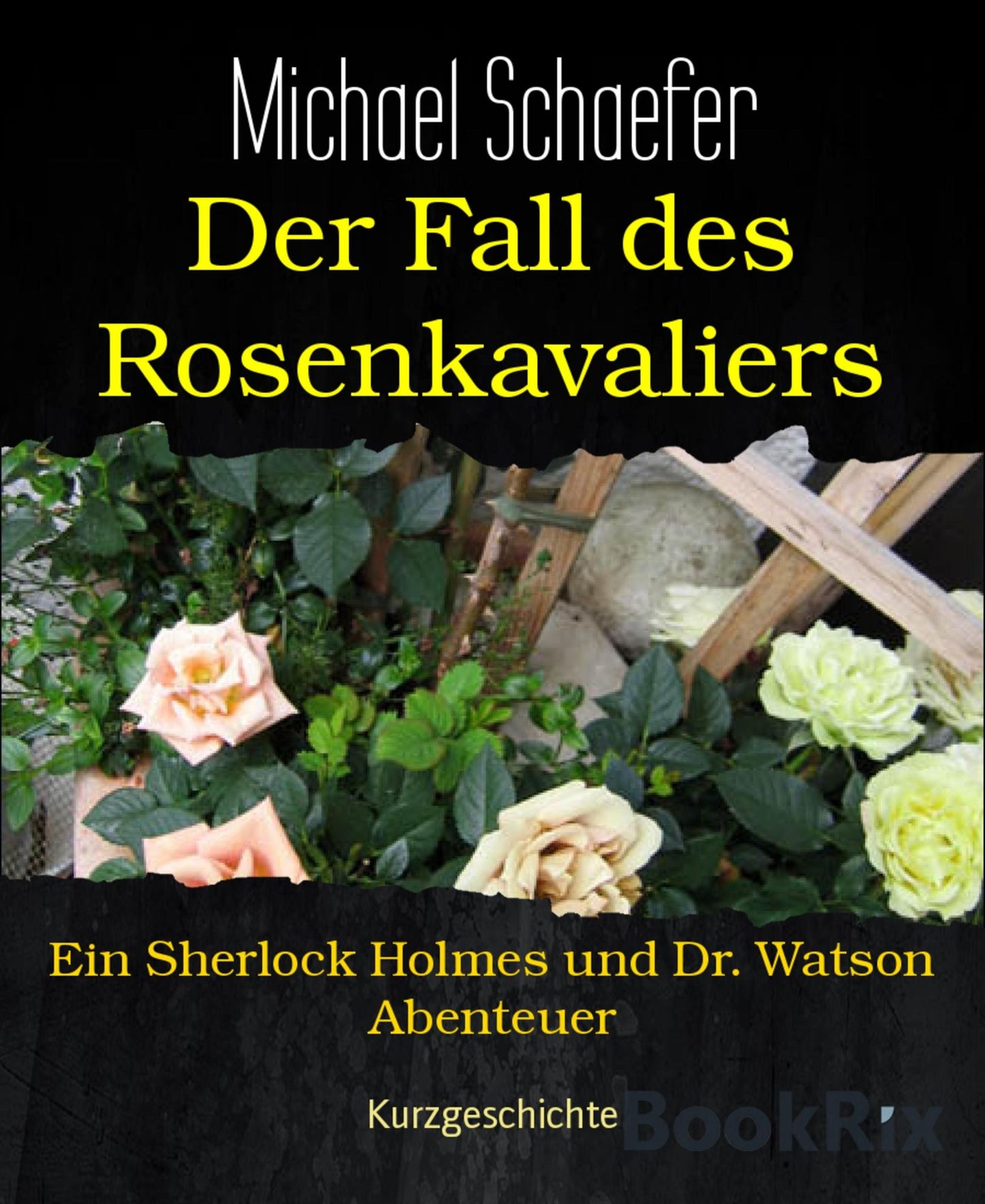 Der Fall des Rosenkavaliers: Ein Sherlock Holmes und Dr. Watson Abenteuer