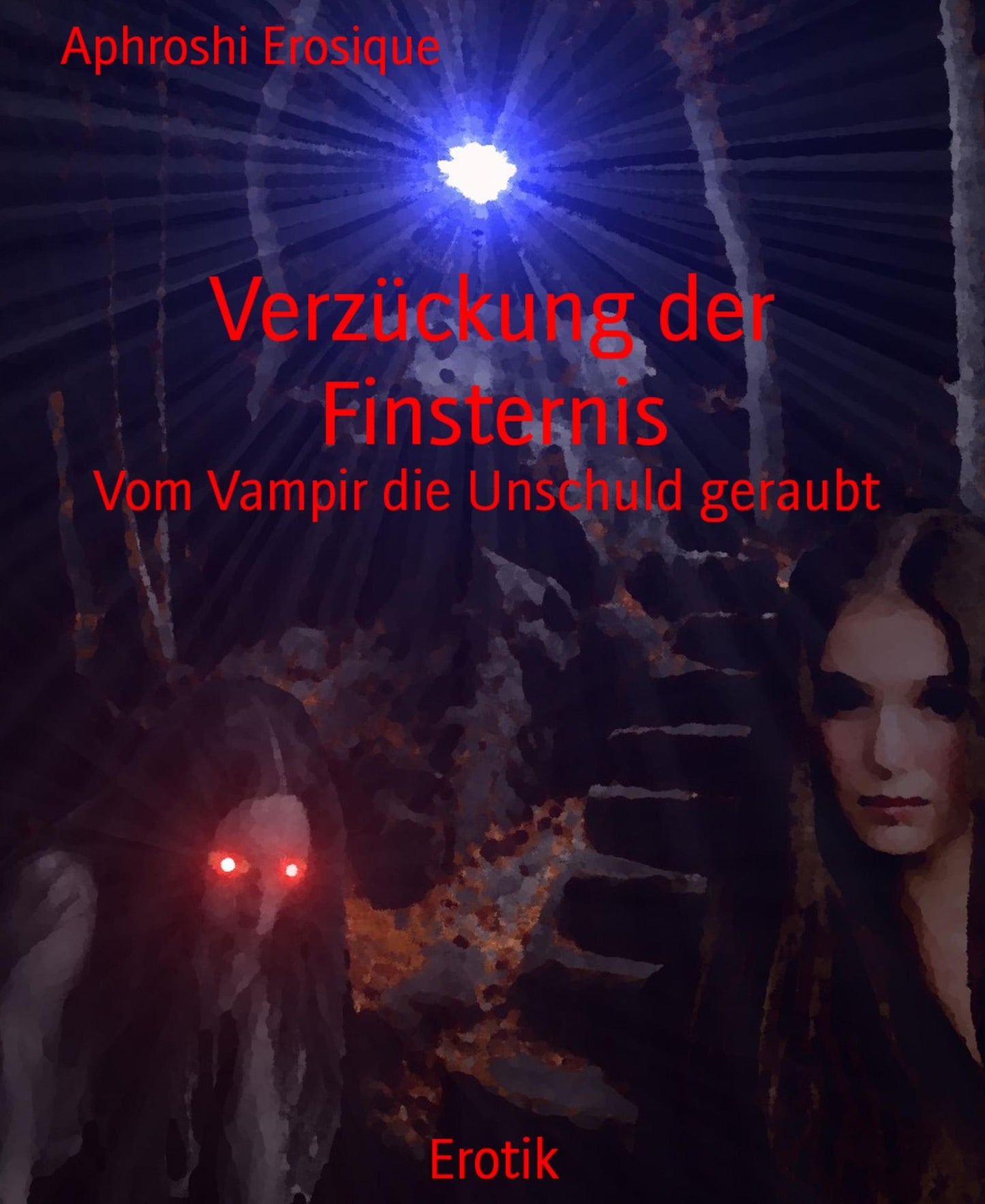 Verzückung der Finsternis: Vom Vampir die Unschuld geraubt