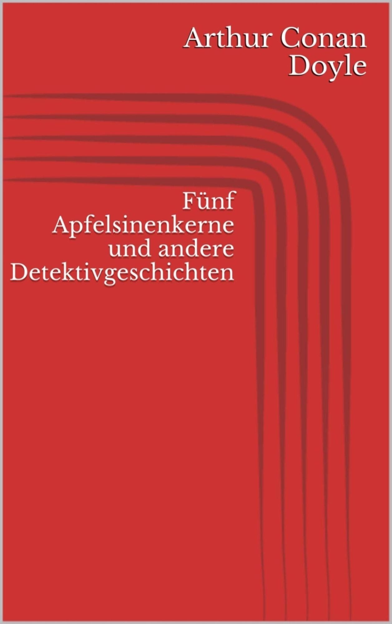 Fünf Apfelsinenkerne und andere Detektivgeschichten