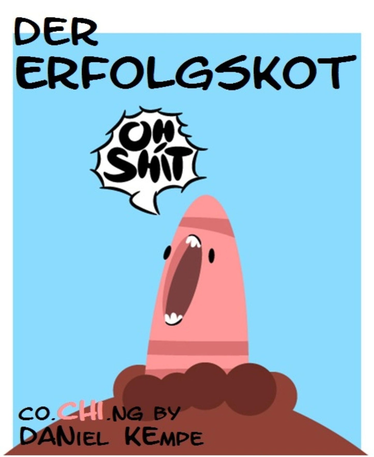 Der Erfolgskot: Ein eBook für Motivation und Erfolg